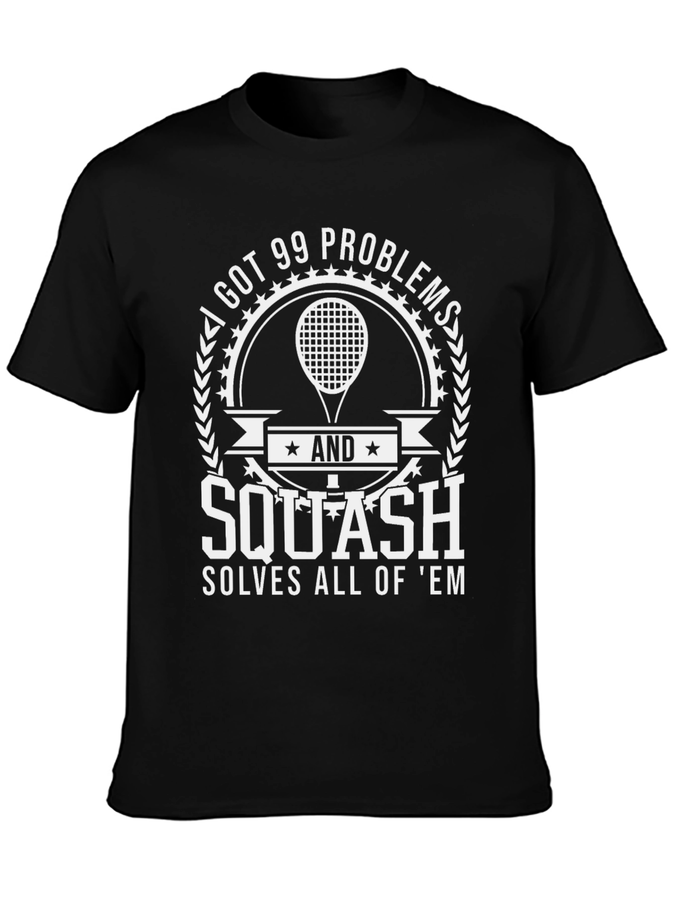 99 Problems Squash T-Shirt