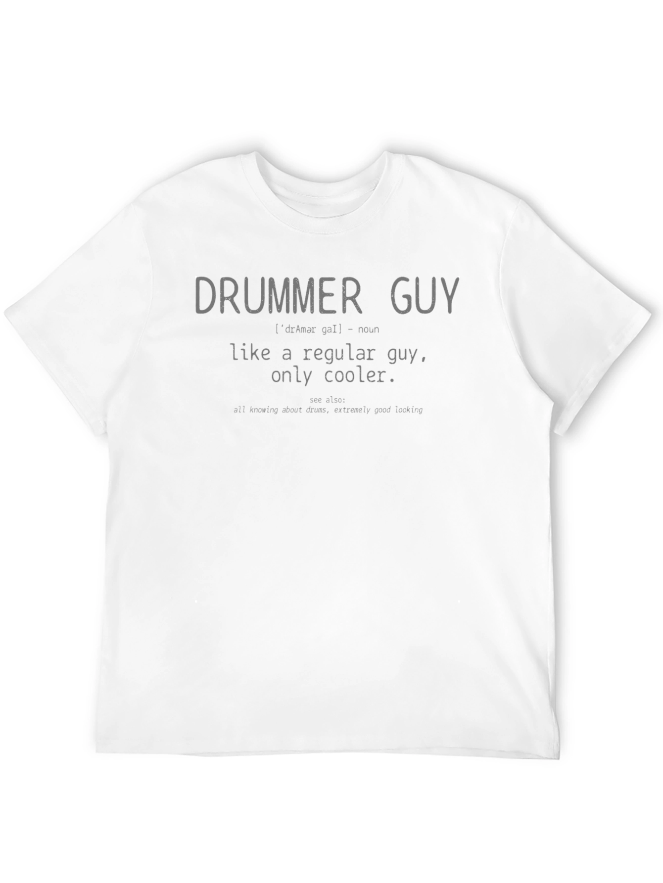 Drummer Guy Definition T-Shirt - Cool Musician Tee