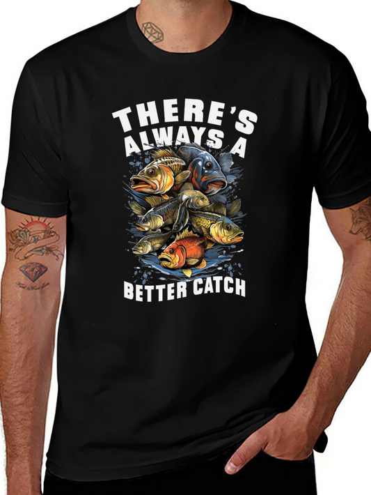 Fishing Graphic Tee - Theres Always a Better Catch