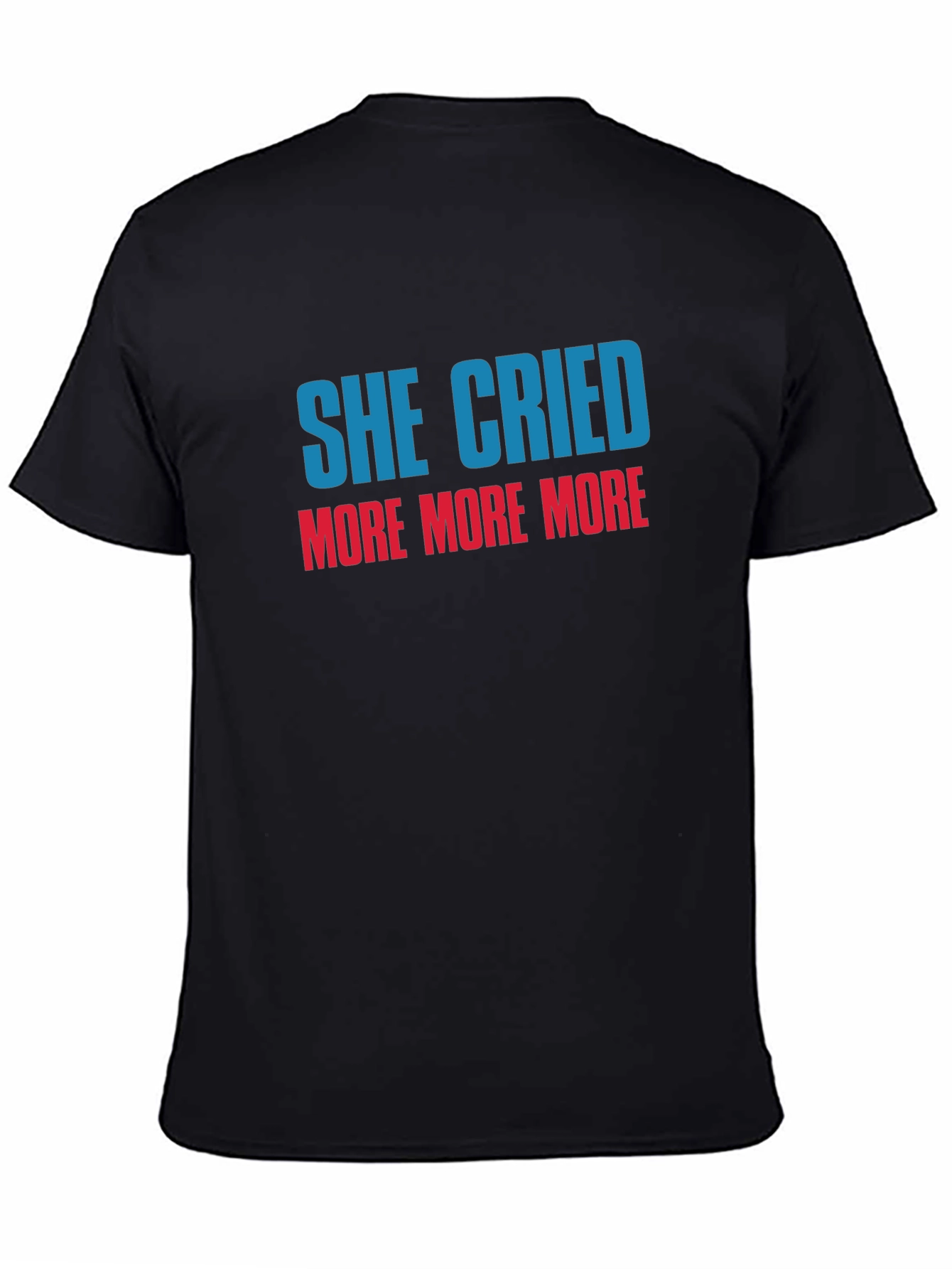 She Cried More T-Shirt - Stylish Graphic Tee