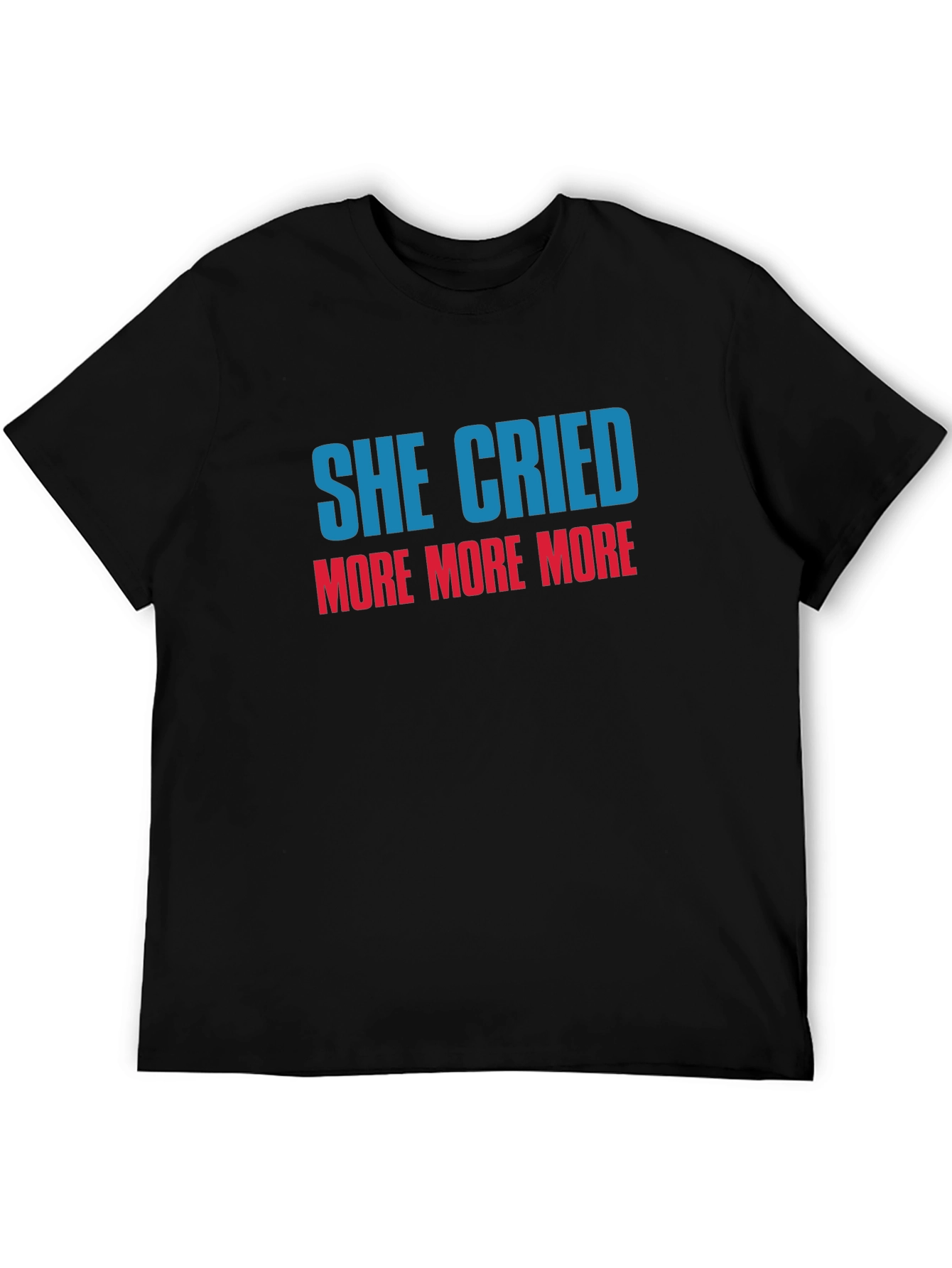 She Cried More T-Shirt - Stylish Graphic Tee