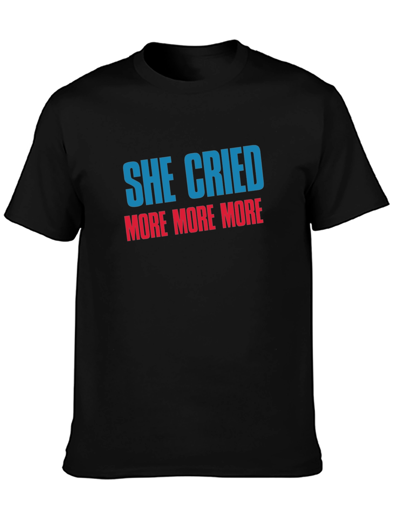 She Cried More T-Shirt - Stylish Graphic Tee