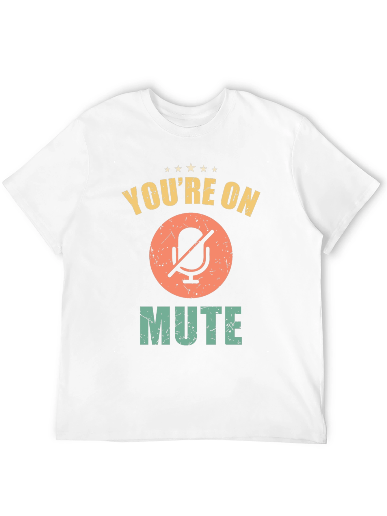 Youre on Mute Graphic T-Shirt