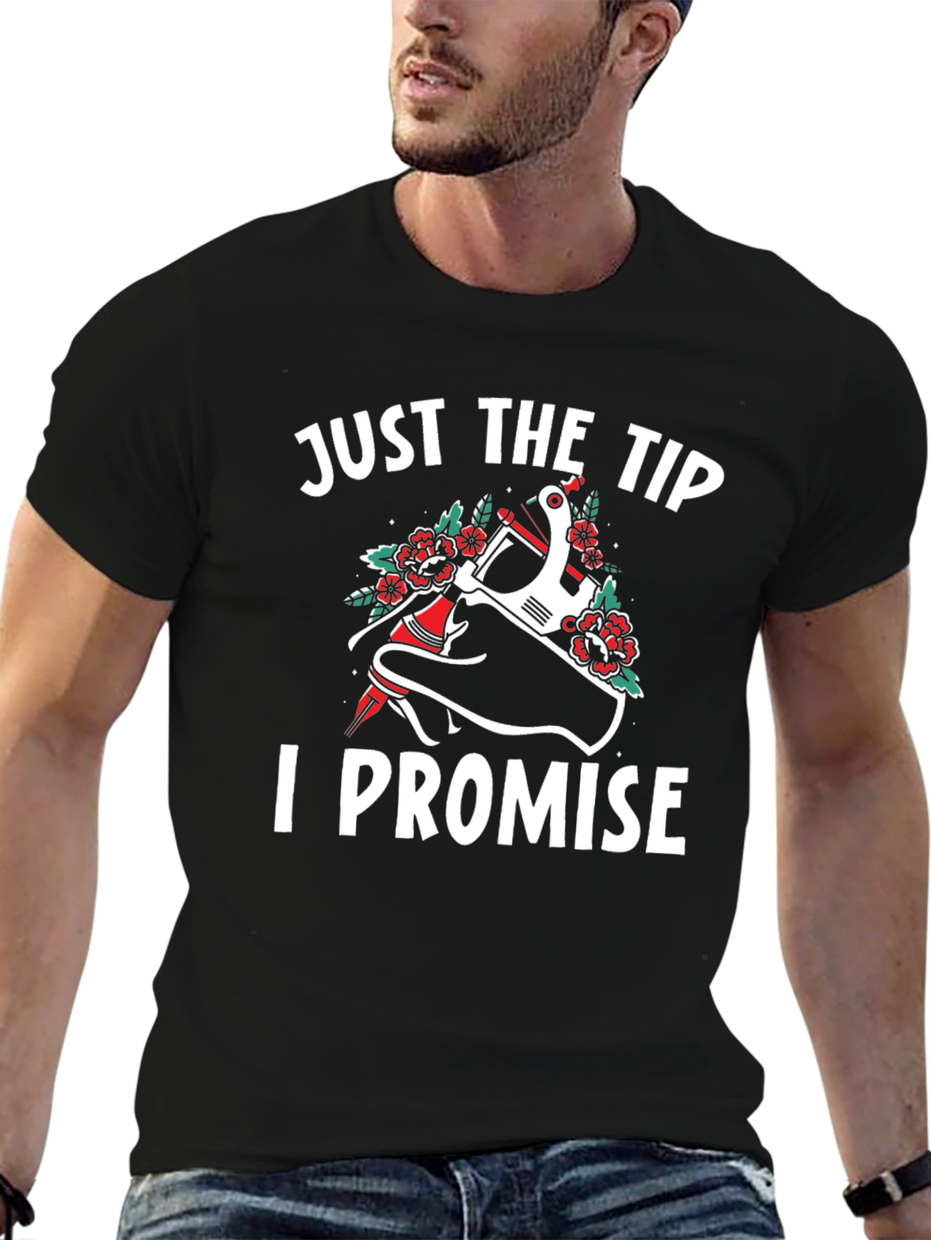 Just The Tip I Promise Tattoo T-Shirt