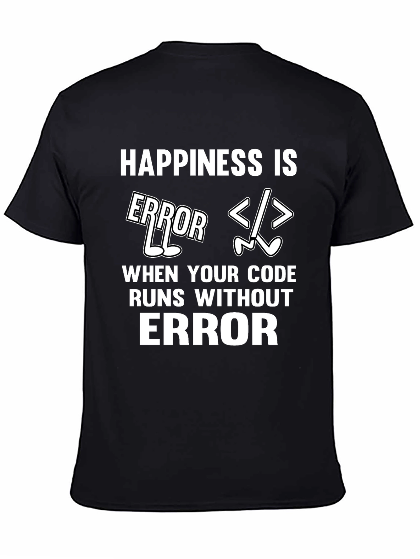 Happiness is No Error Coding T-Shirt