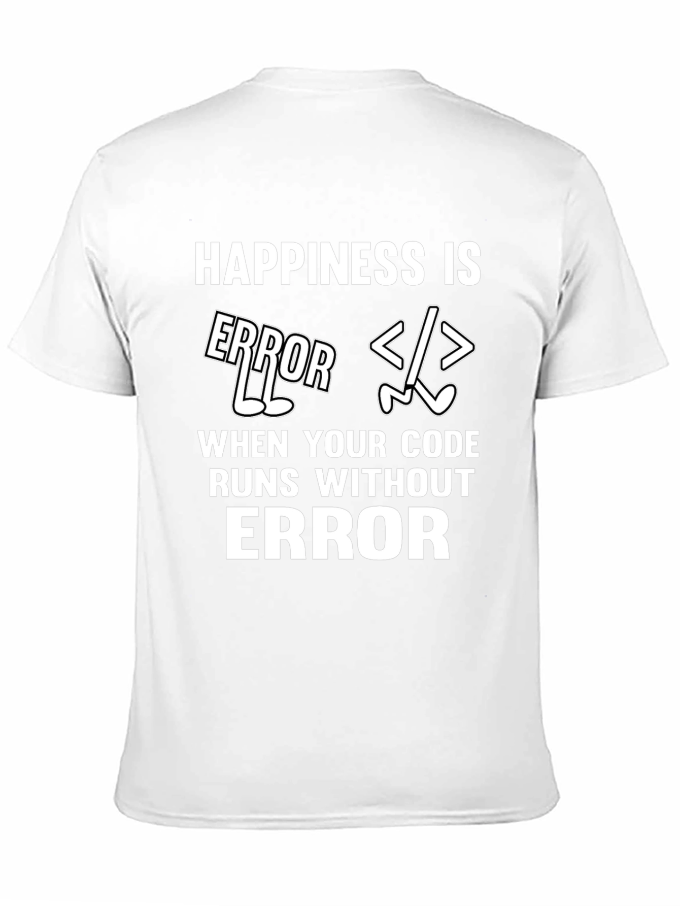 Happiness is No Error Coding T-Shirt