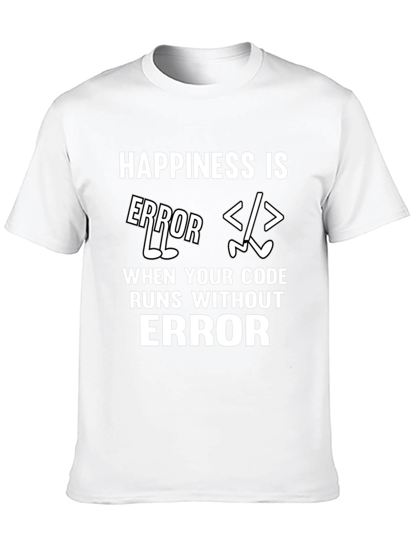 Happiness is No Error Coding T-Shirt