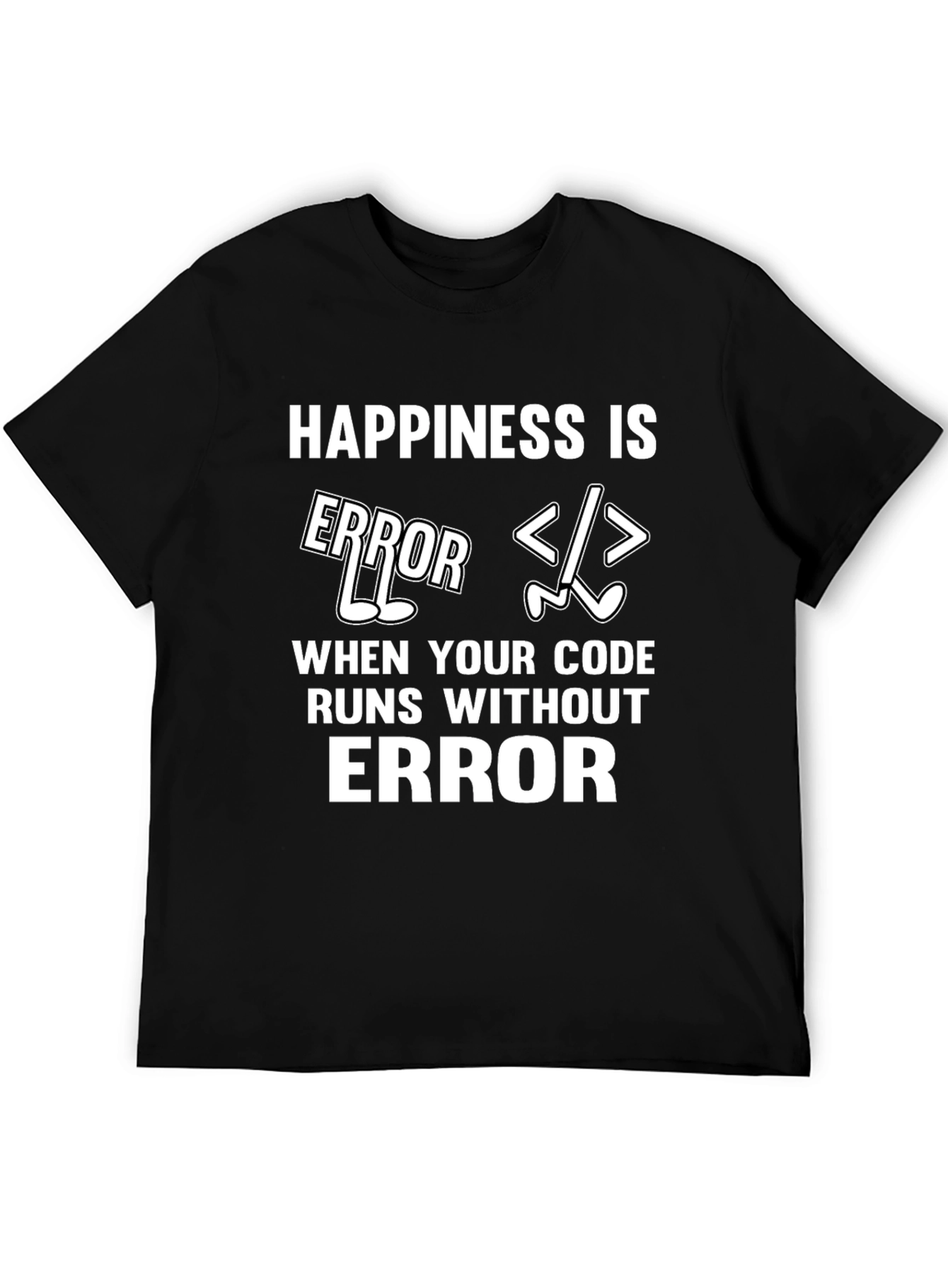 Happiness is No Error Coding T-Shirt