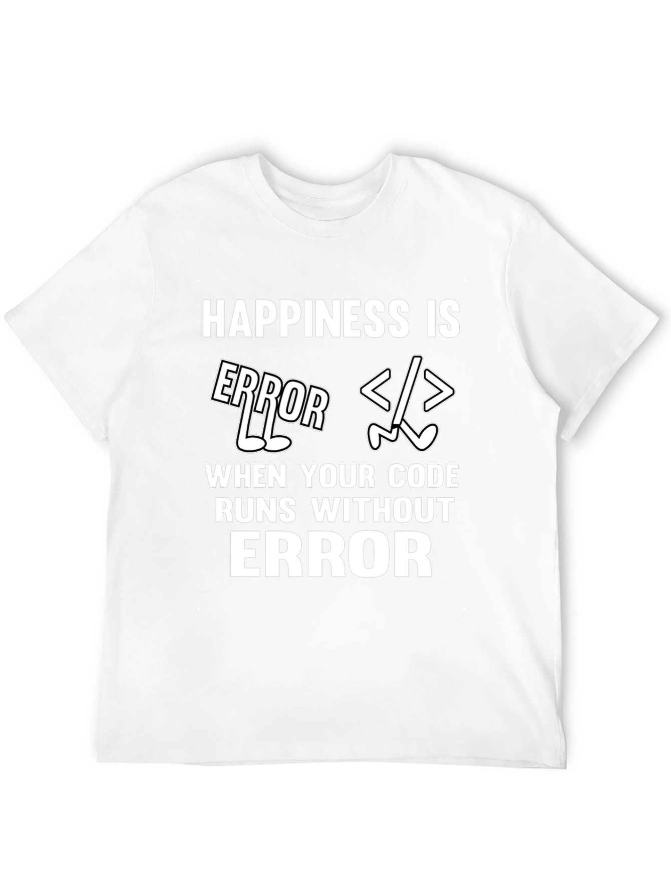 Happiness is No Error Coding T-Shirt