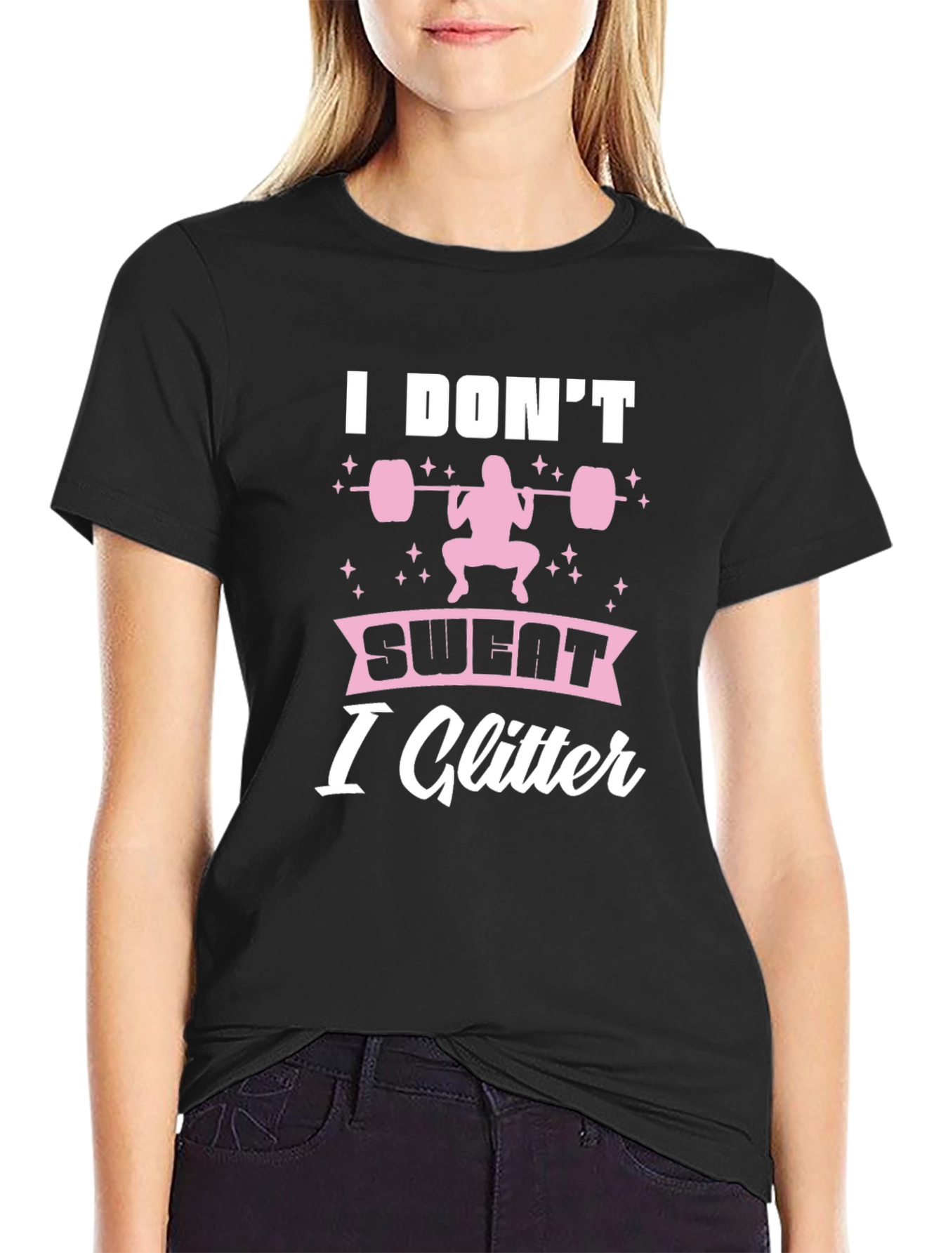 I Dont Sweat I Glitter Fitness T-Shirt