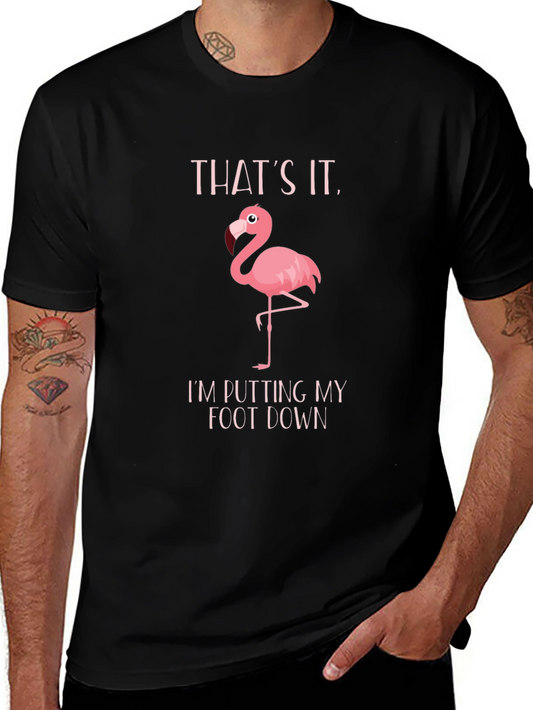 Funny Flamingo T-Shirt: Putting My Foot Down