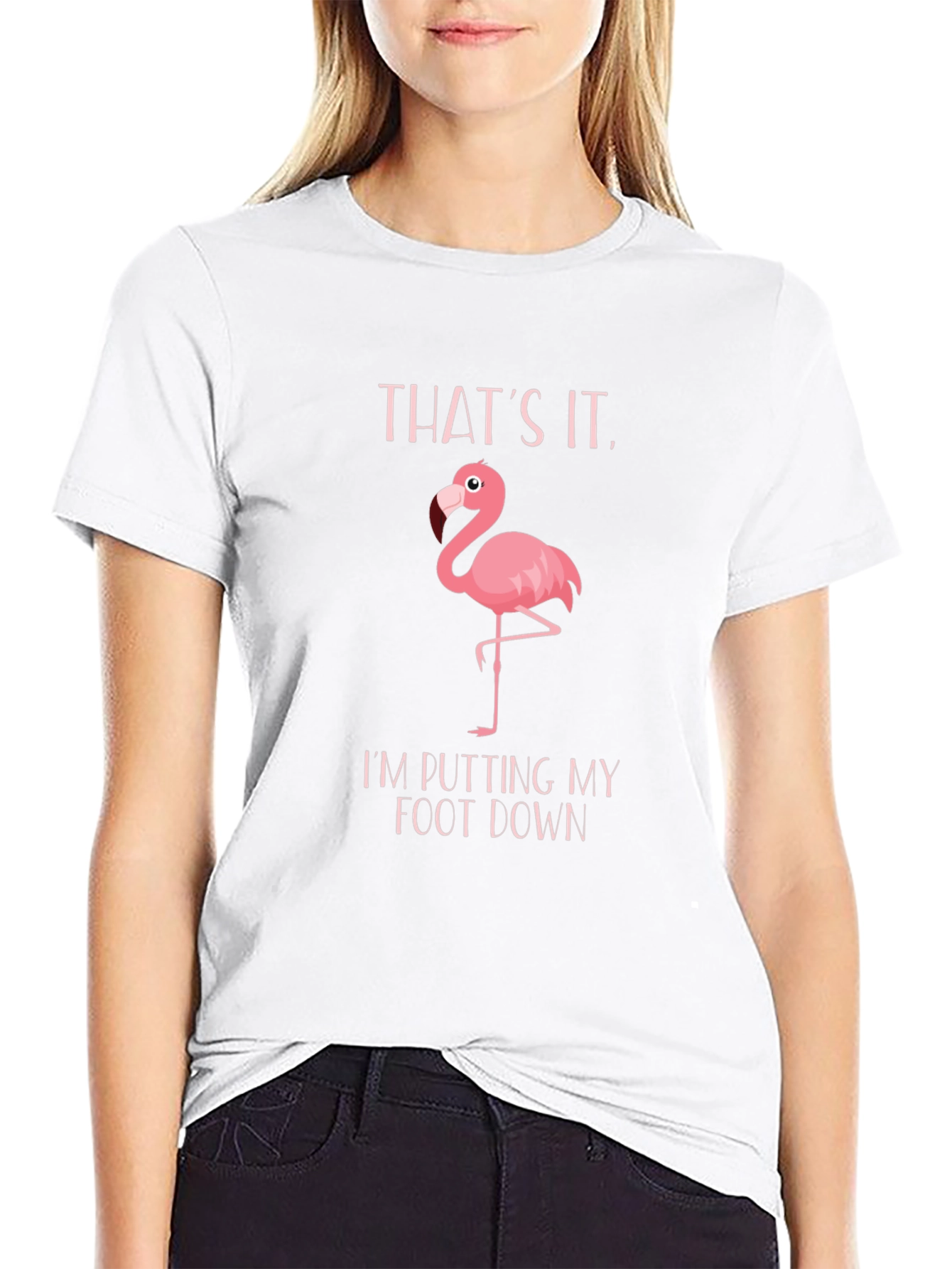 Funny Flamingo T-Shirt: Putting My Foot Down