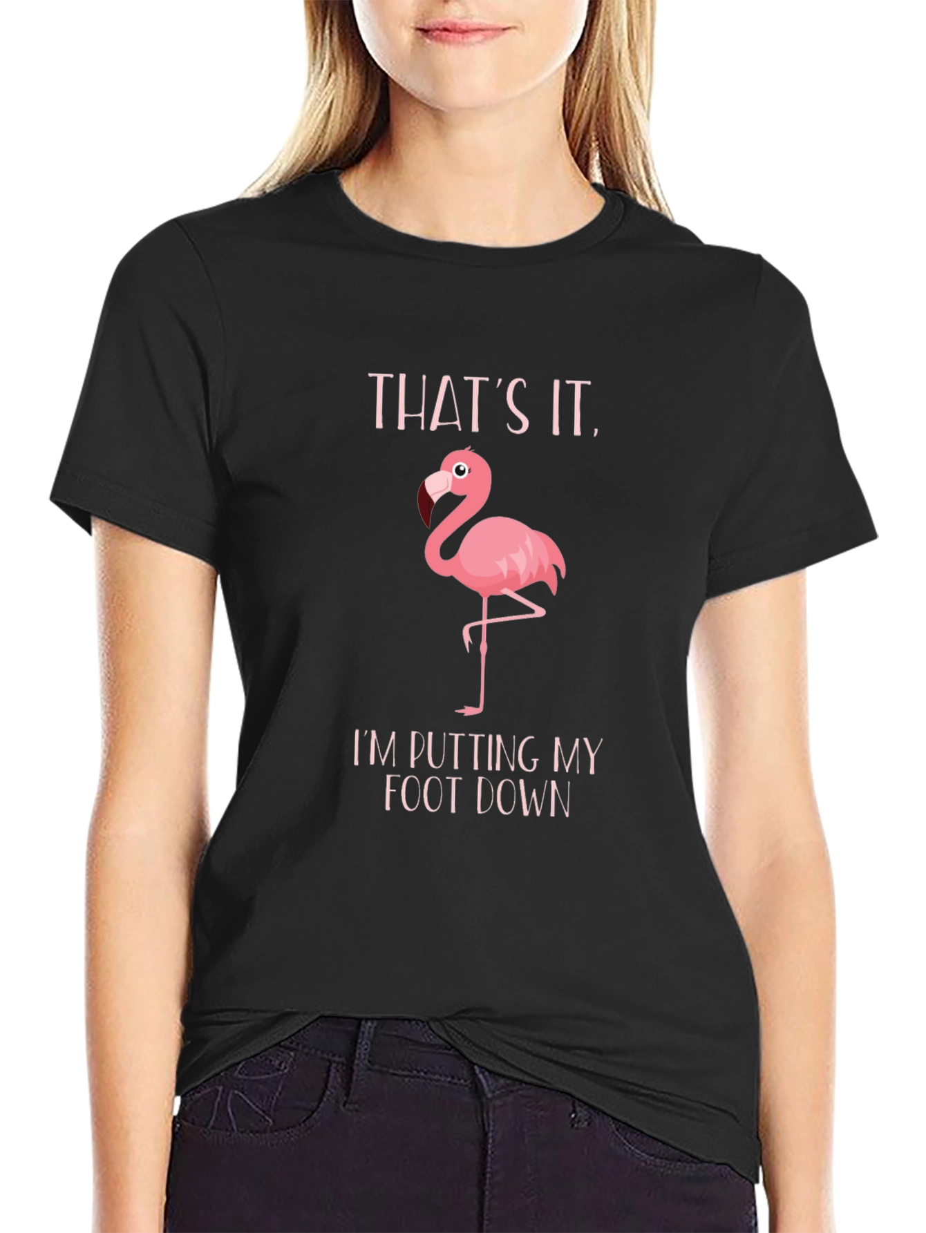 Funny Flamingo T-Shirt: Putting My Foot Down