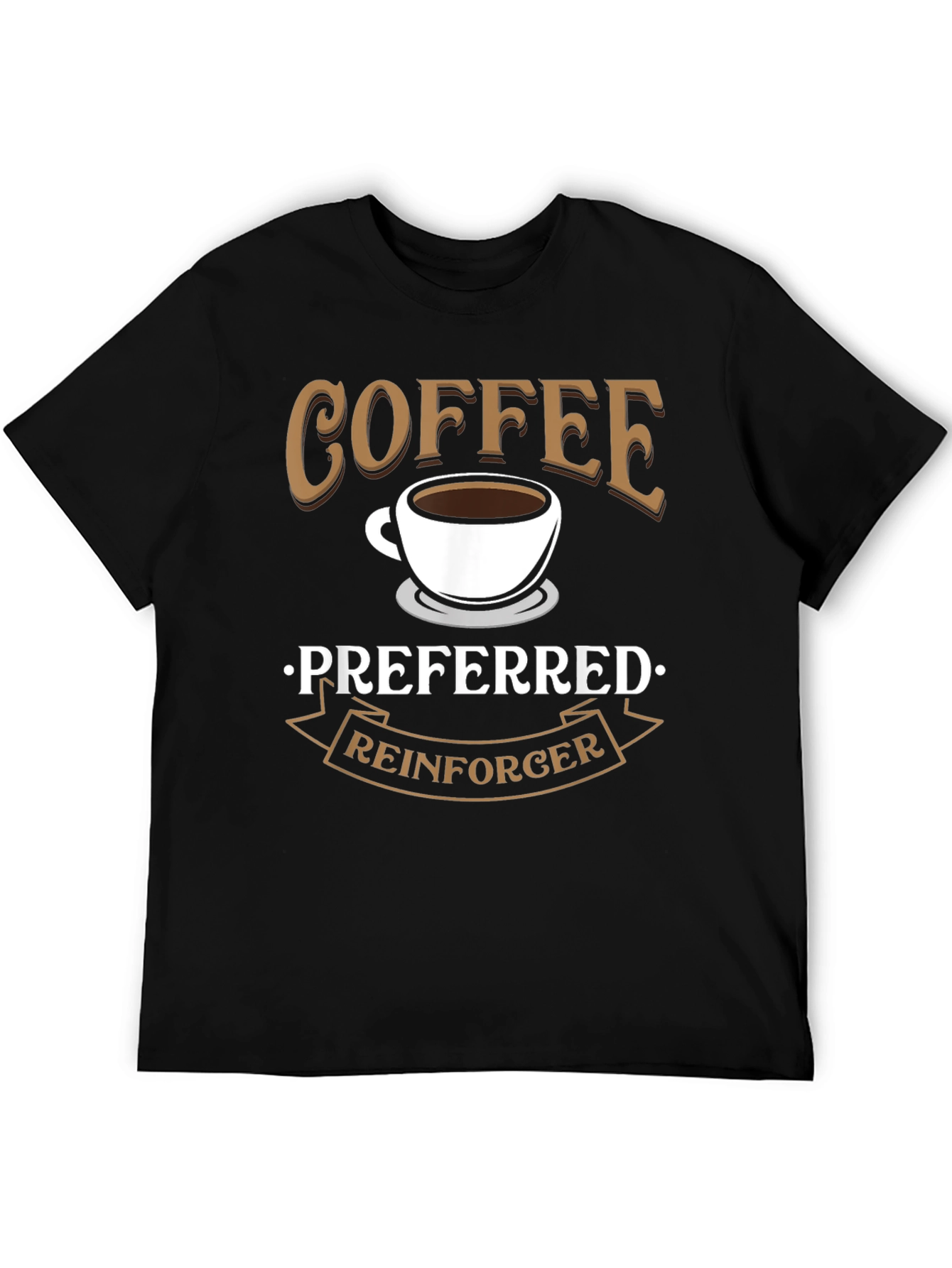 Coffee Preferred Reinforcer Black T-Shirt