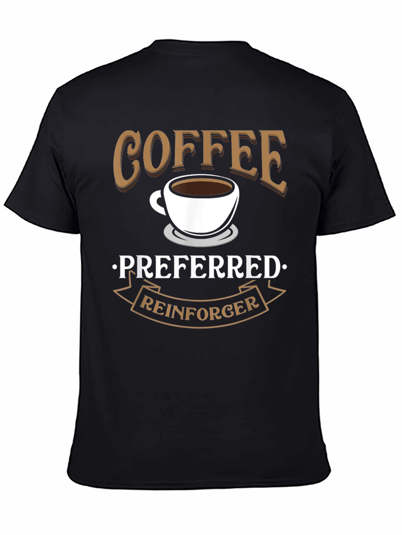 Coffee Preferred Reinforcer Black T-Shirt