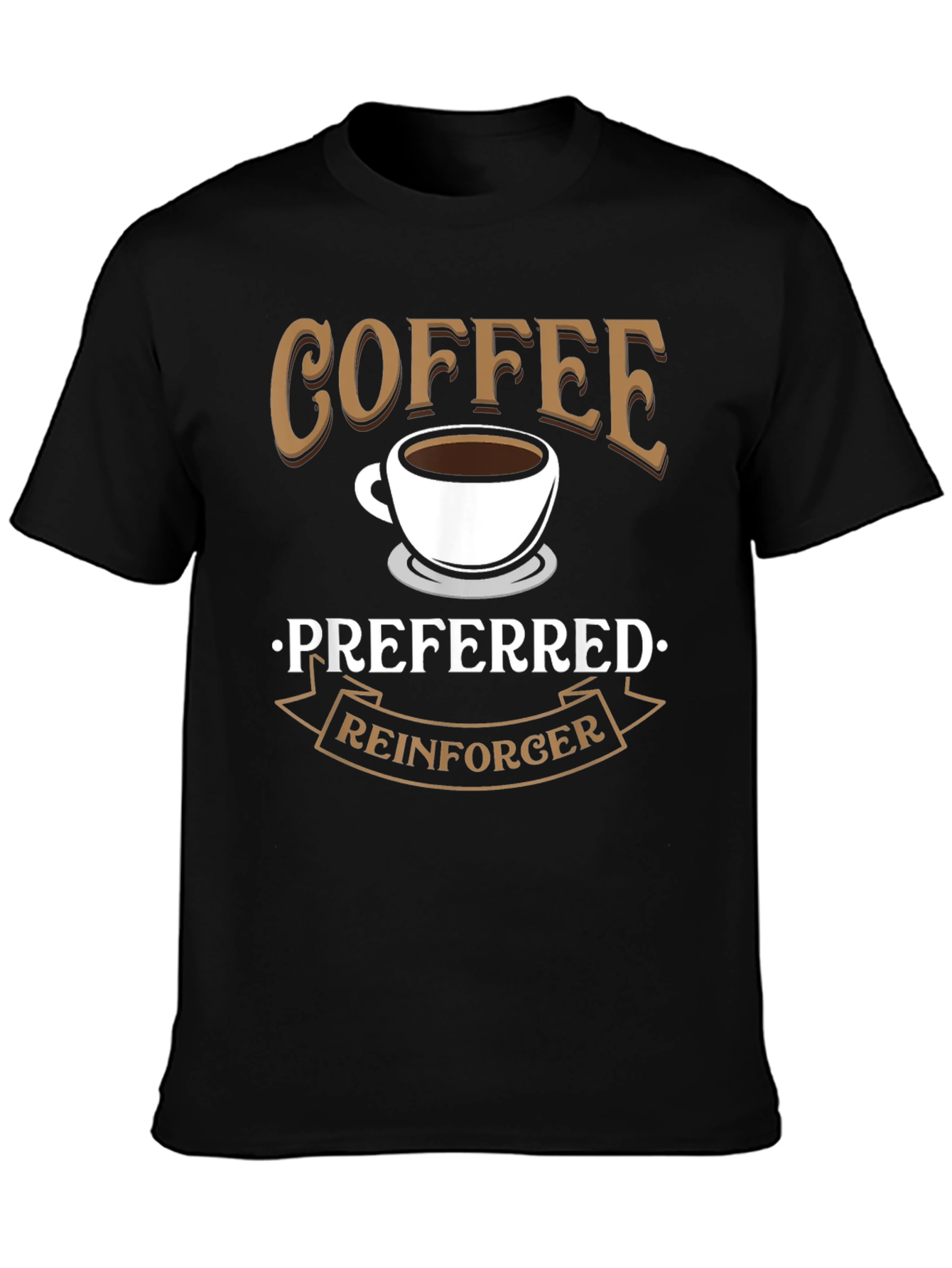 Coffee Preferred Reinforcer Black T-Shirt
