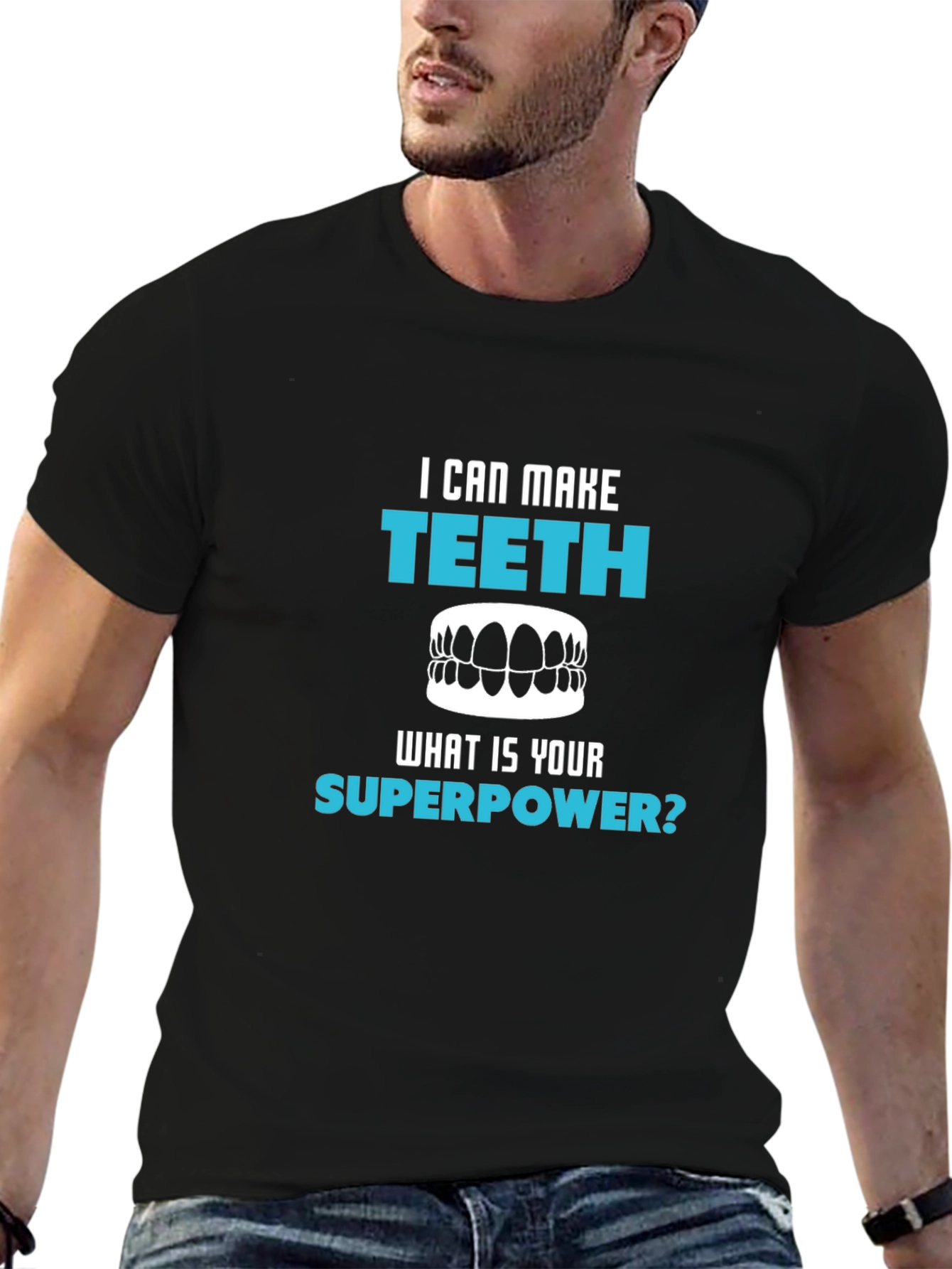 I Can Make Teeth Superpower T-Shirt
