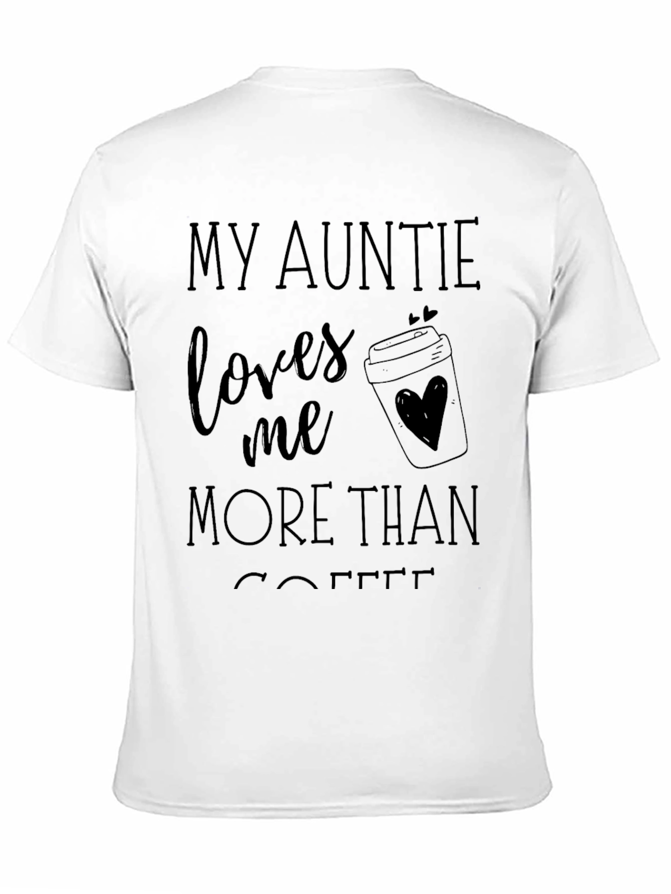 My Auntie Loves Me More Than Coffee T-Shirt
