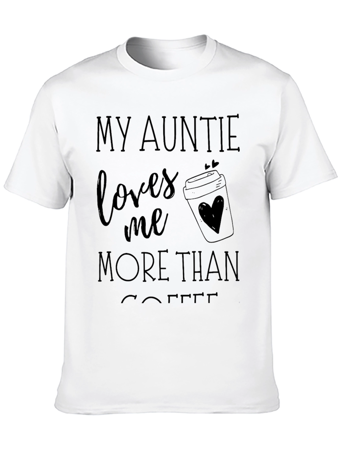 My Auntie Loves Me More Than Coffee T-Shirt
