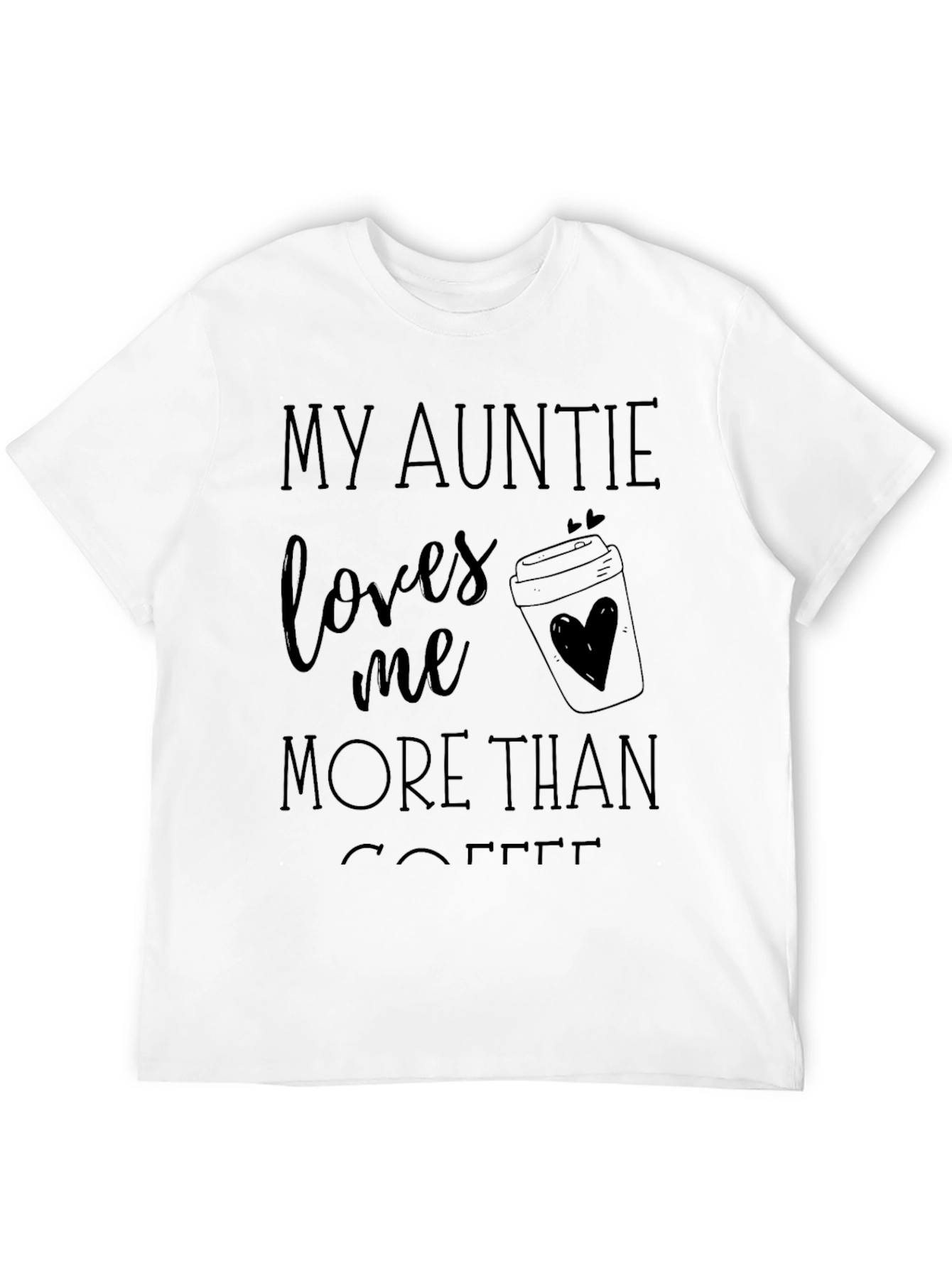 My Auntie Loves Me More Than Coffee T-Shirt