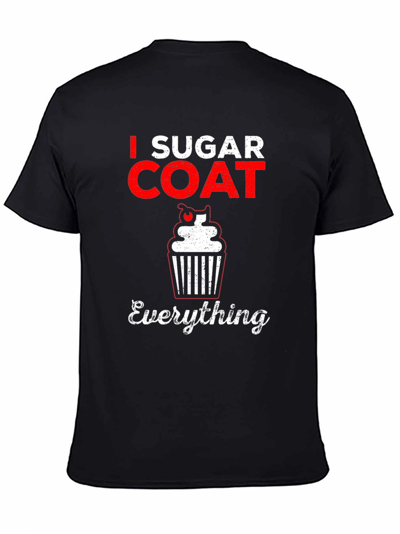 I Sugar Coat Everything Graphic T-Shirt