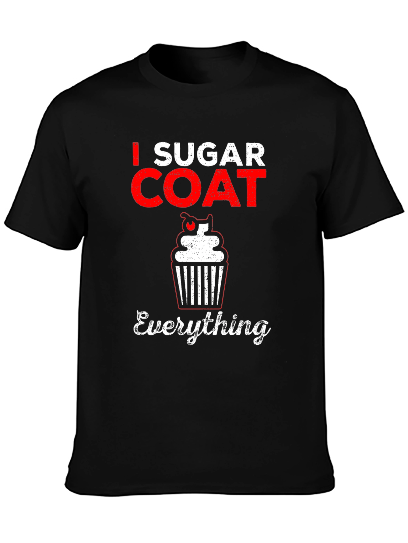 I Sugar Coat Everything Graphic T-Shirt