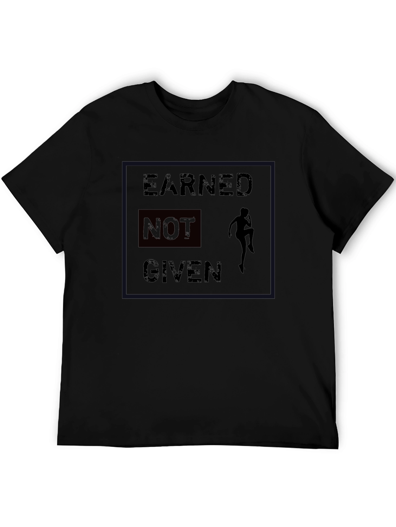 Earned Not Given Black T-Shirt - Fitness Motivation