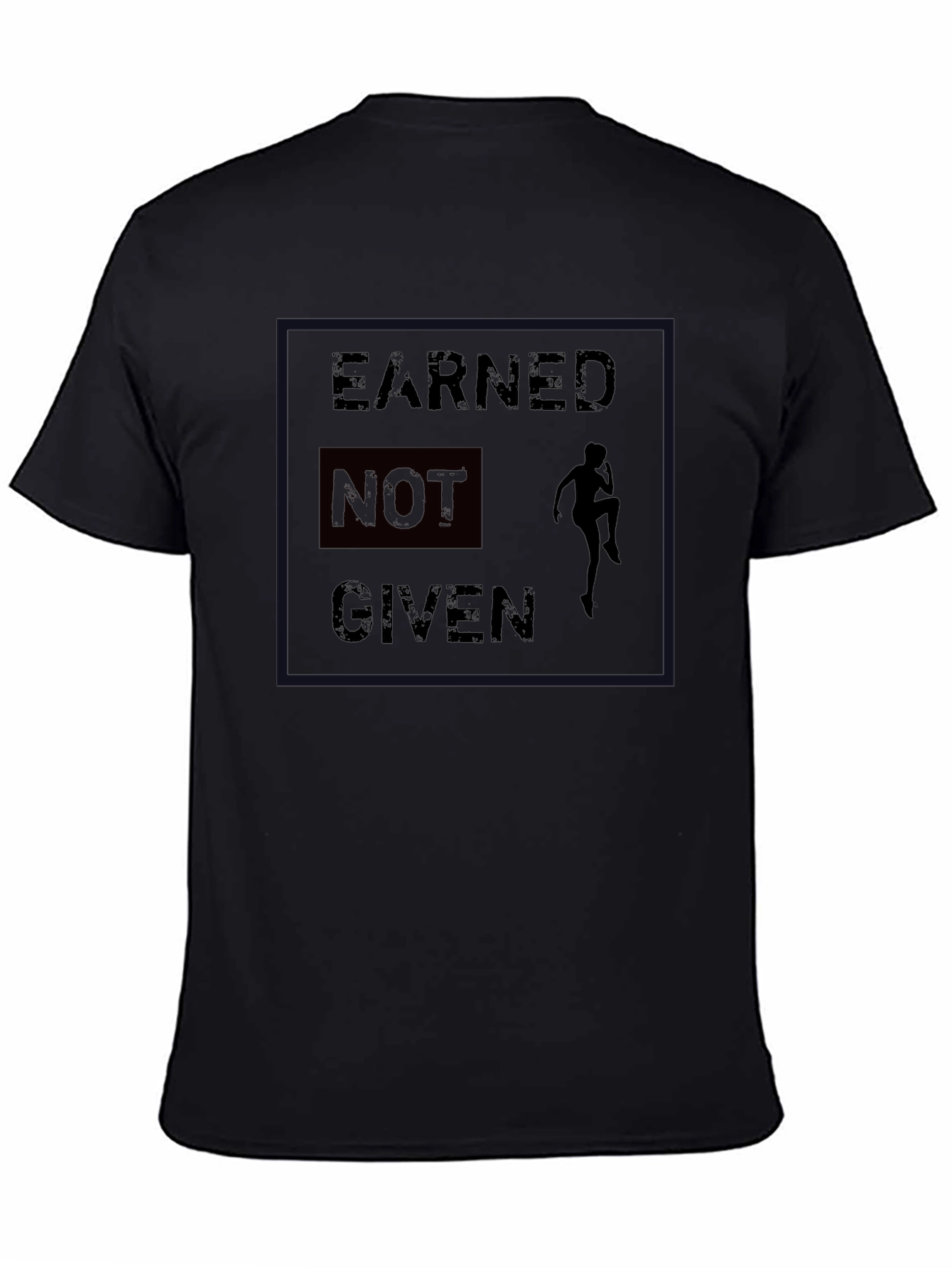 Earned Not Given Black T-Shirt - Fitness Motivation