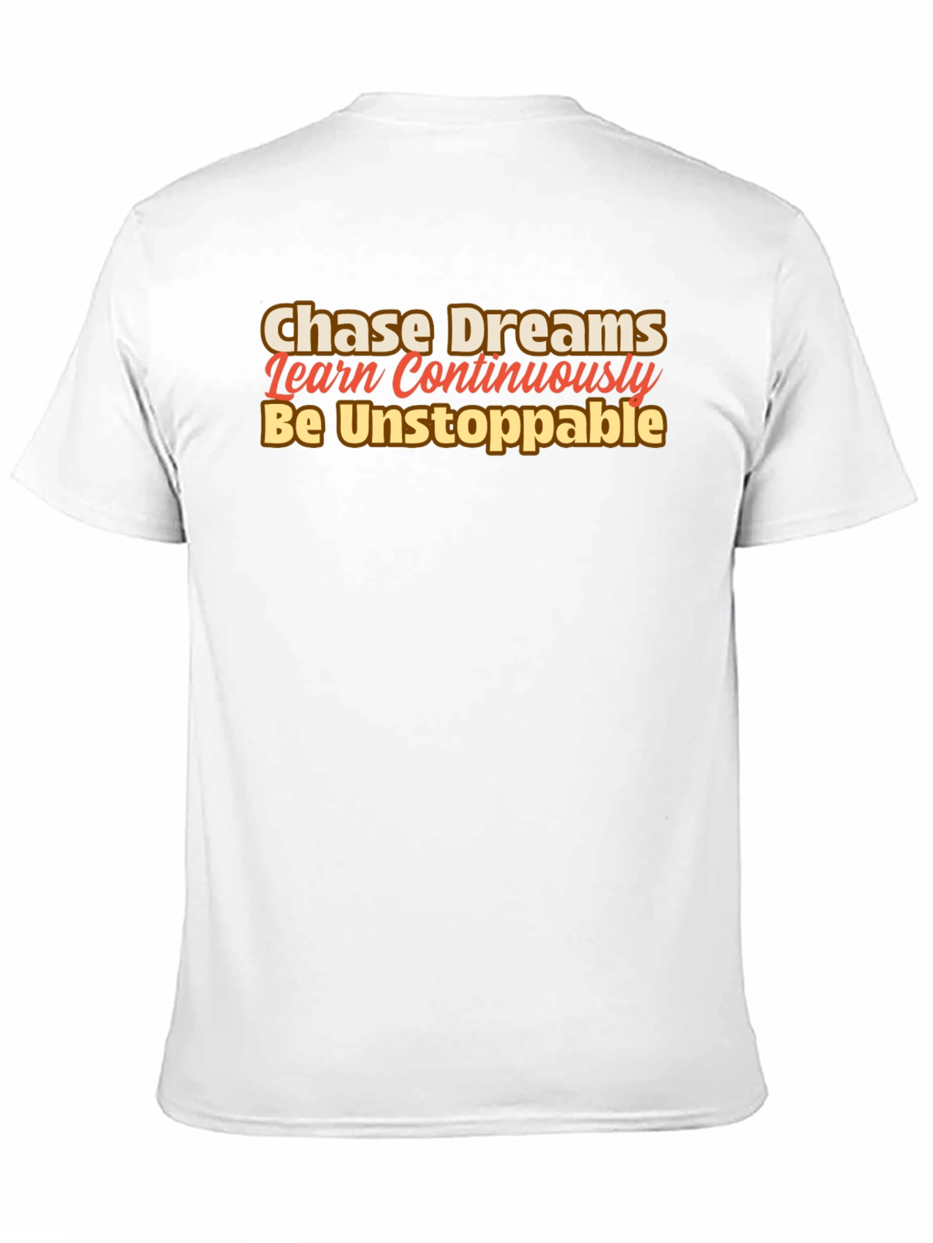 Motivational Black T-Shirt: Chase Dreams Learn Be Unstoppable