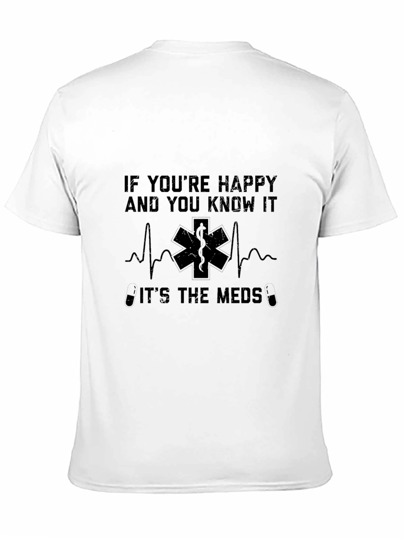 Happy and You Know It Meds T-Shirt