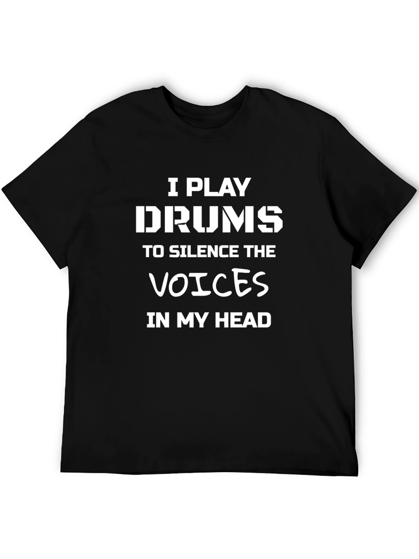Drummer T-Shirt: Silence the Voices Funny Musician Tee