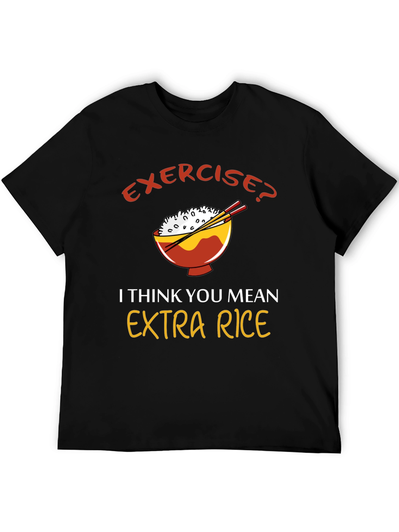 Exercise? Extra Rice T-Shirt