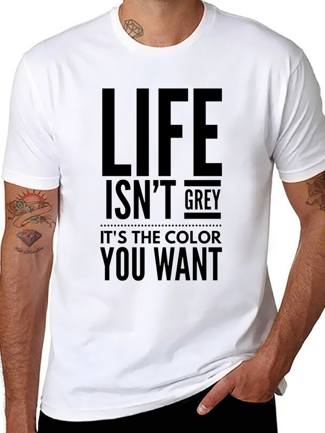 Life Isnt Grey T-Shirt - Motivational Tee