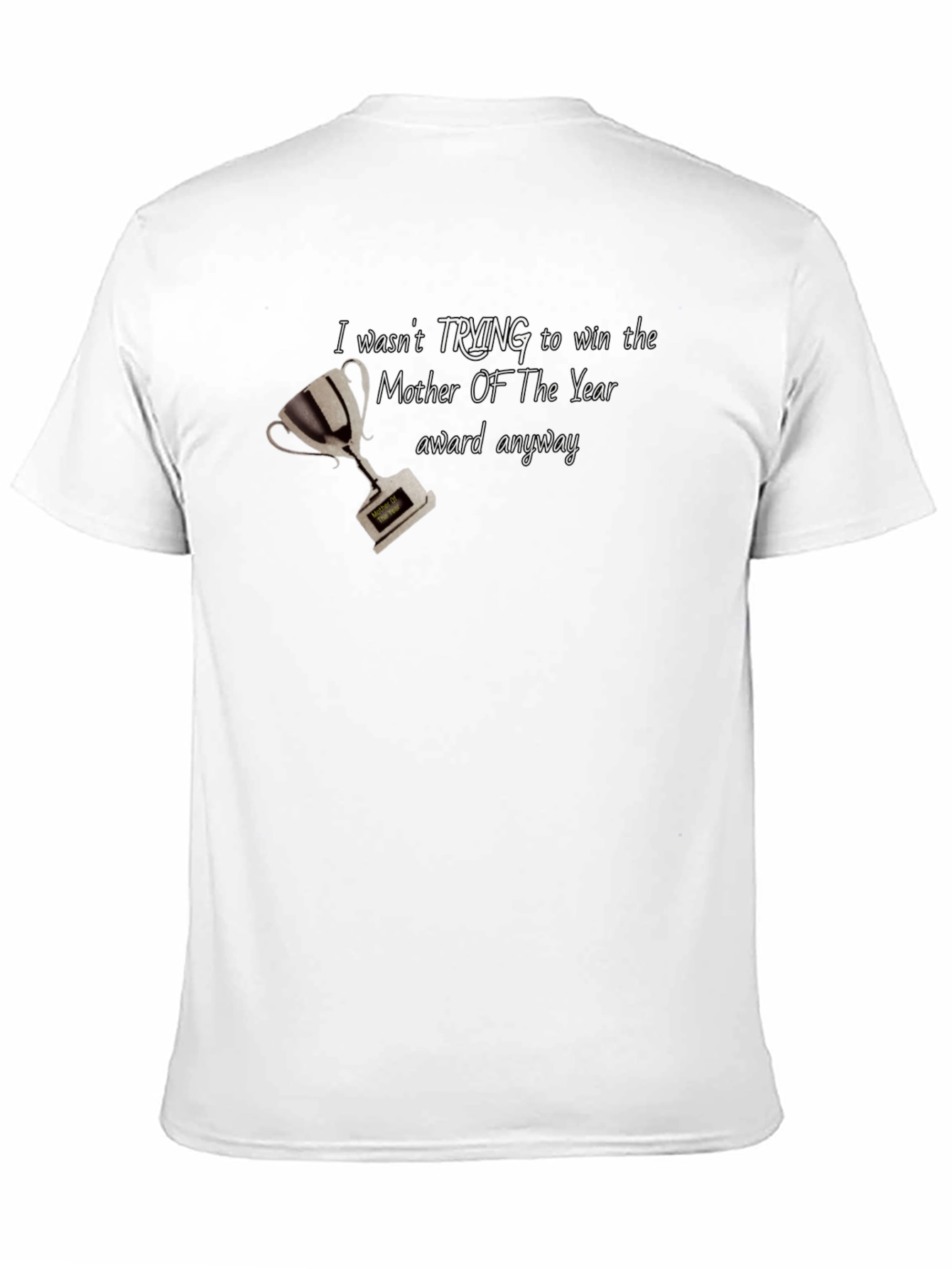 Funny Mother Of The Year Graphic T-Shirt