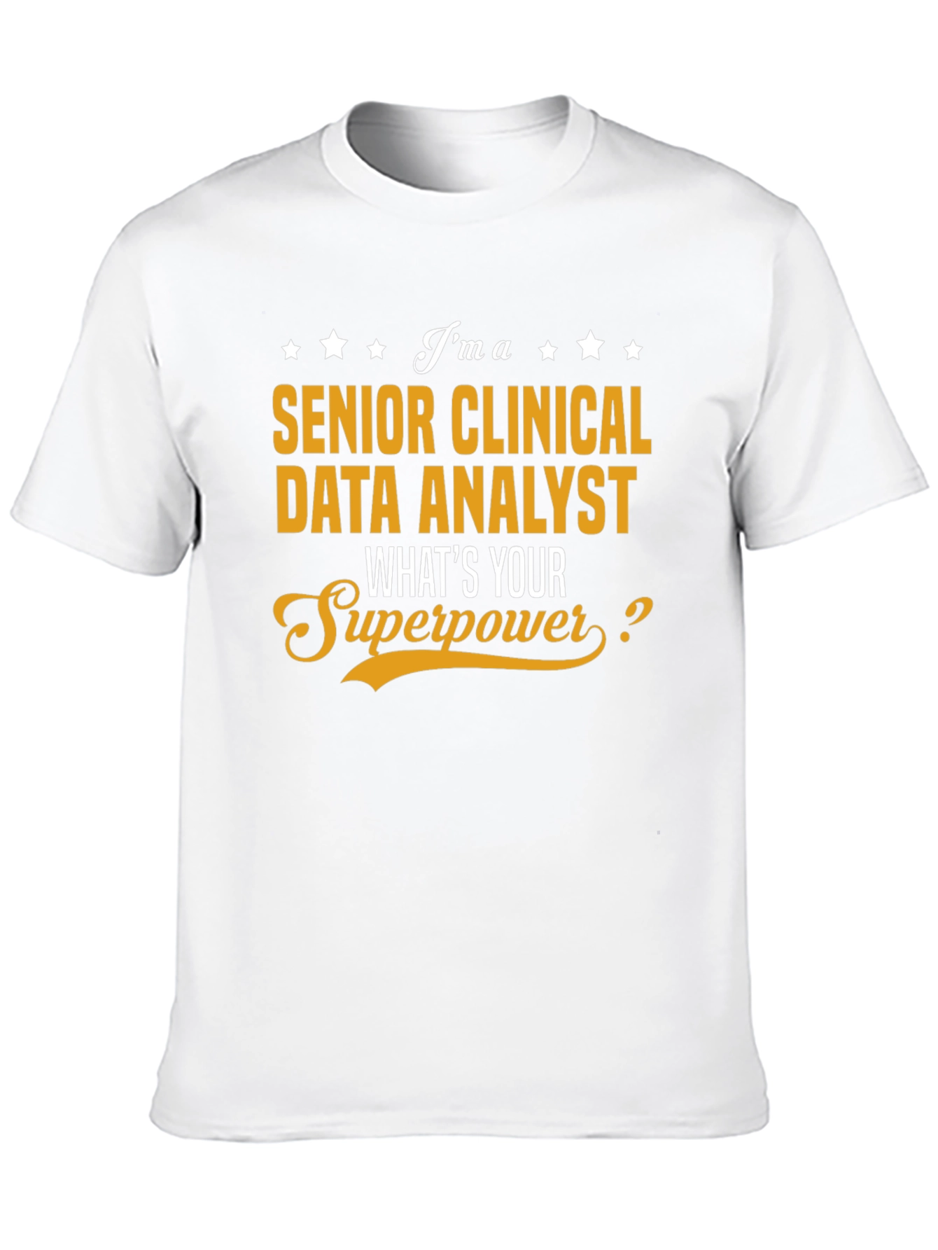 Senior Clinical Data Analyst Superpower T-Shirt