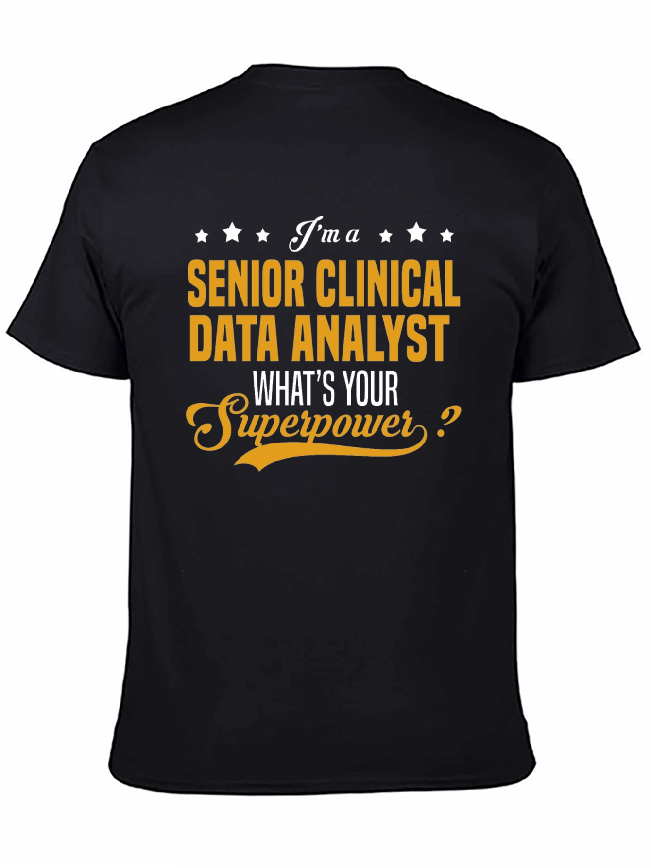 Senior Clinical Data Analyst Superpower T-Shirt