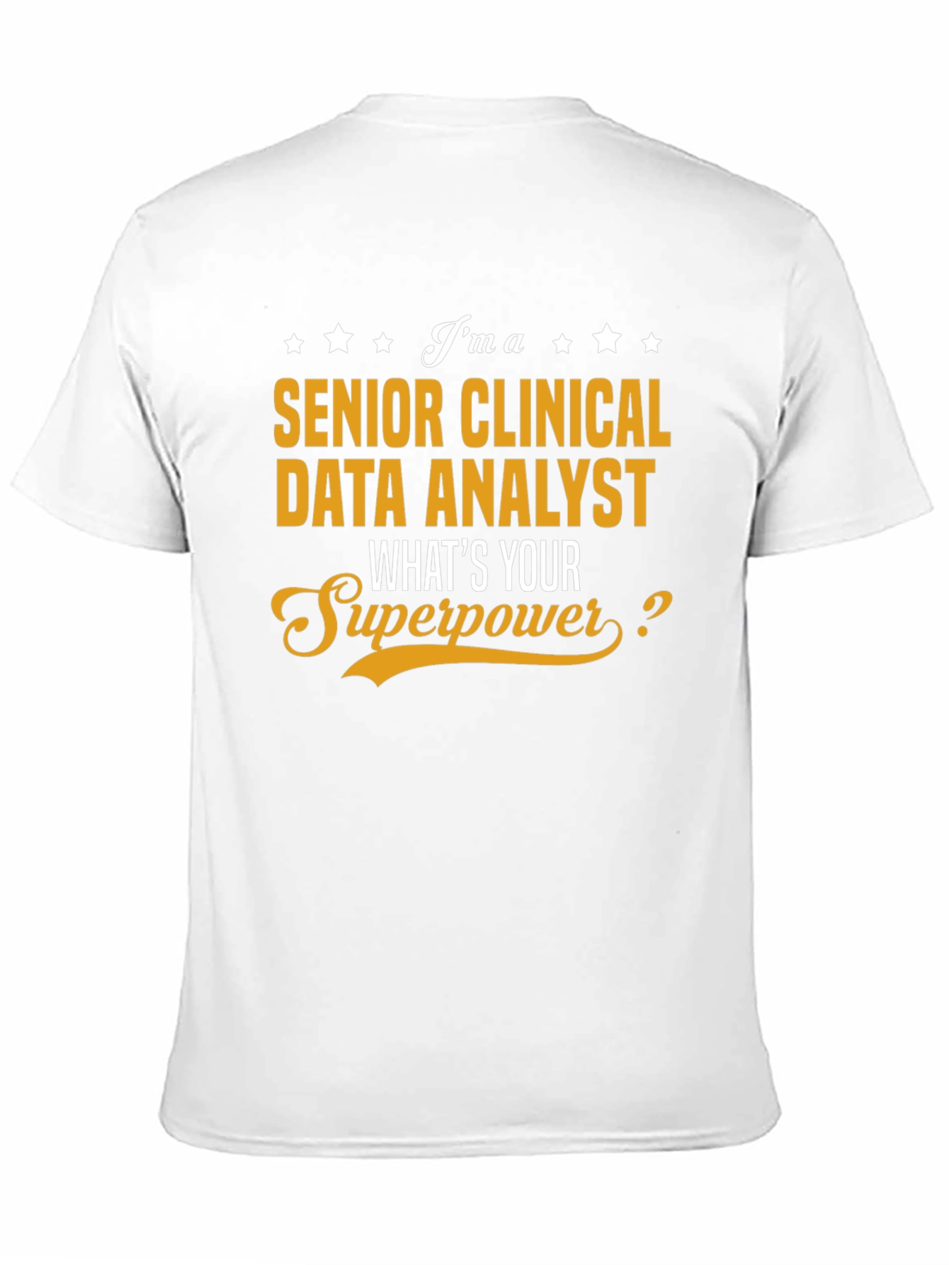 Senior Clinical Data Analyst Superpower T-Shirt