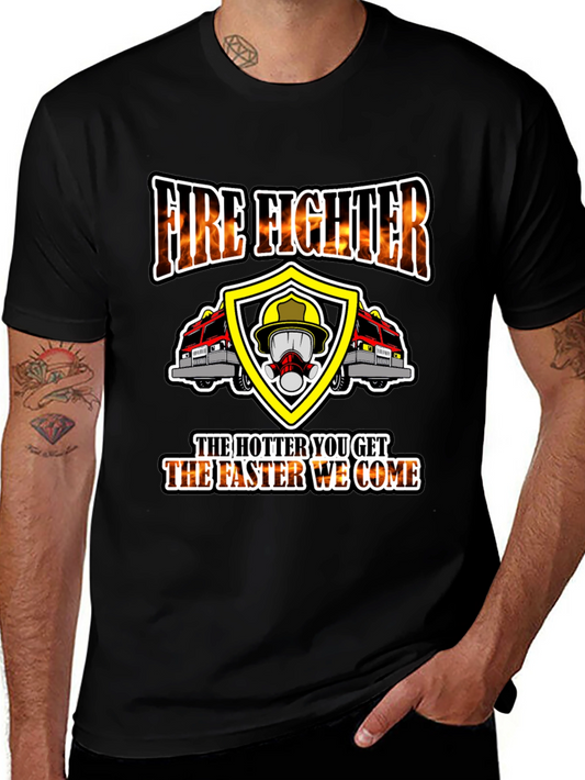 Firefighter Graphic Tee - Hotter You Get Faster We Come