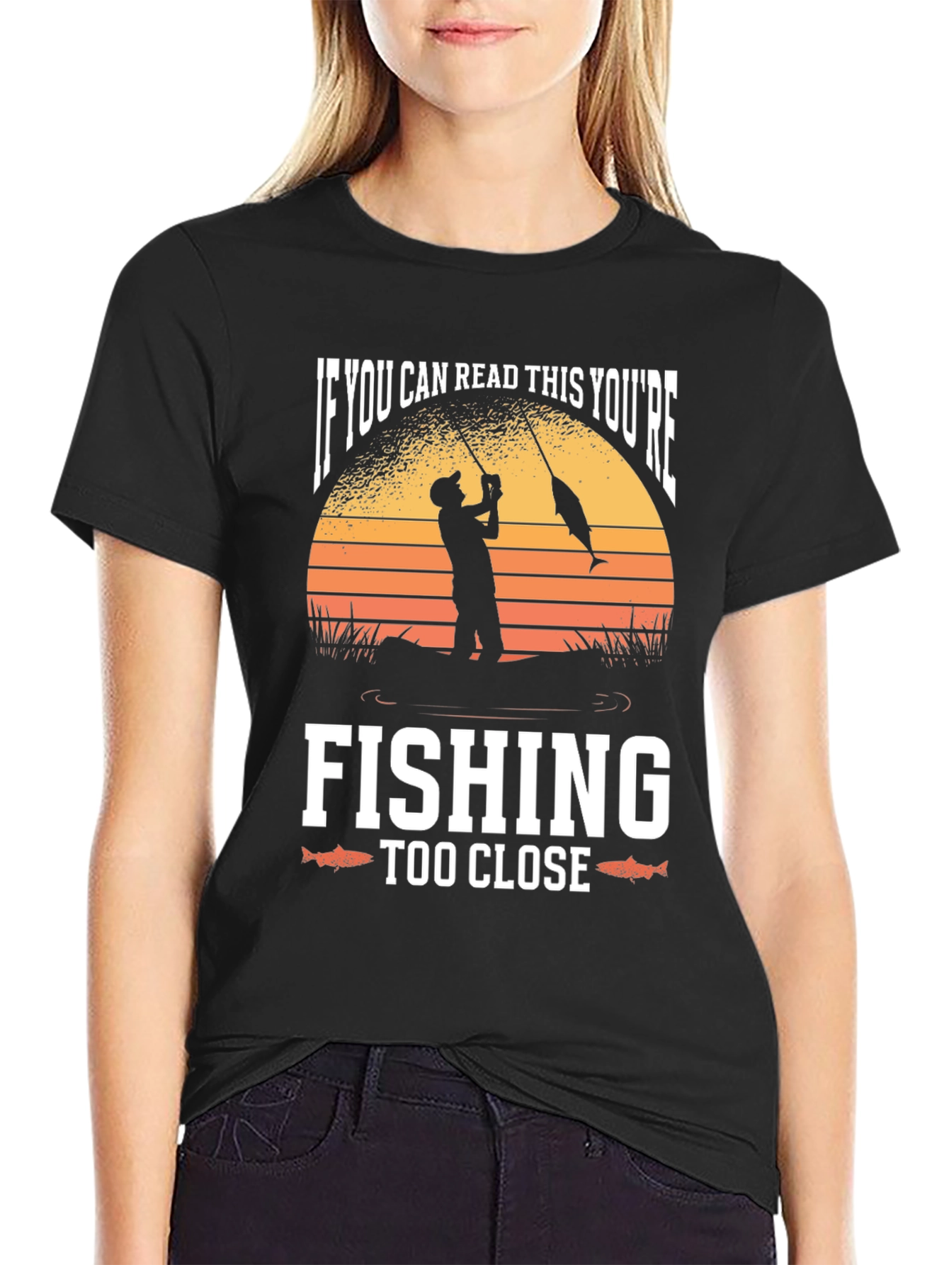 Funny Fishing T-Shirt - Youre Fishing Too Close