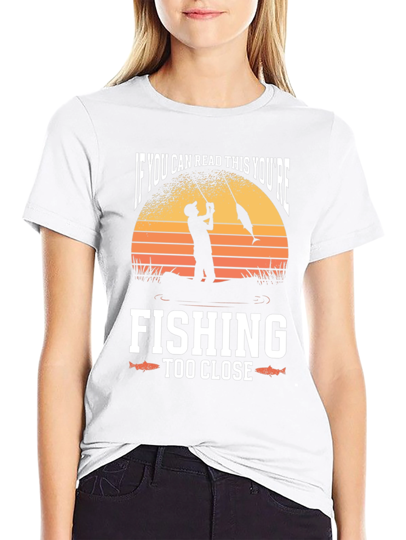 Funny Fishing T-Shirt - Youre Fishing Too Close