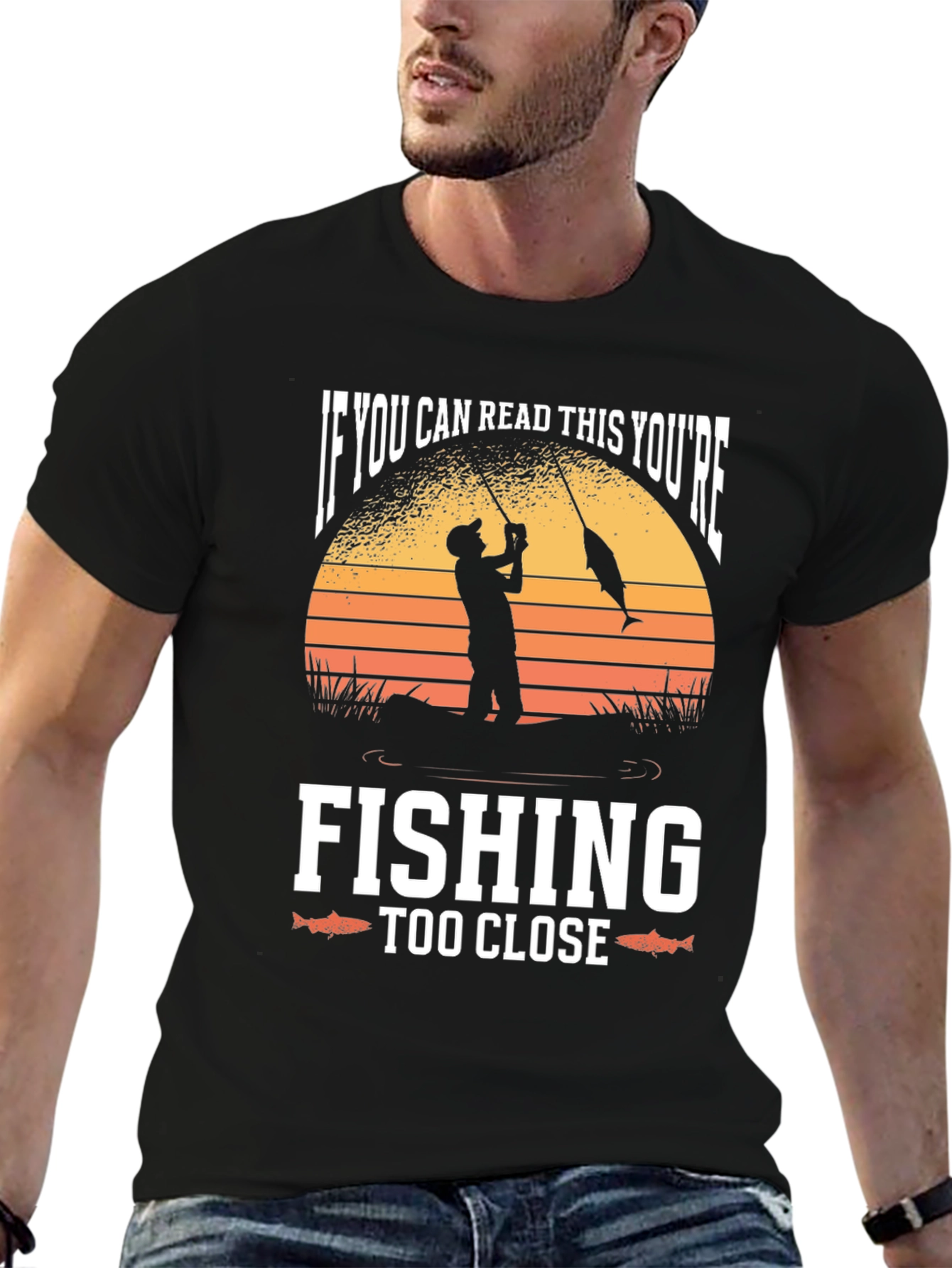 Funny Fishing T-Shirt - Youre Fishing Too Close
