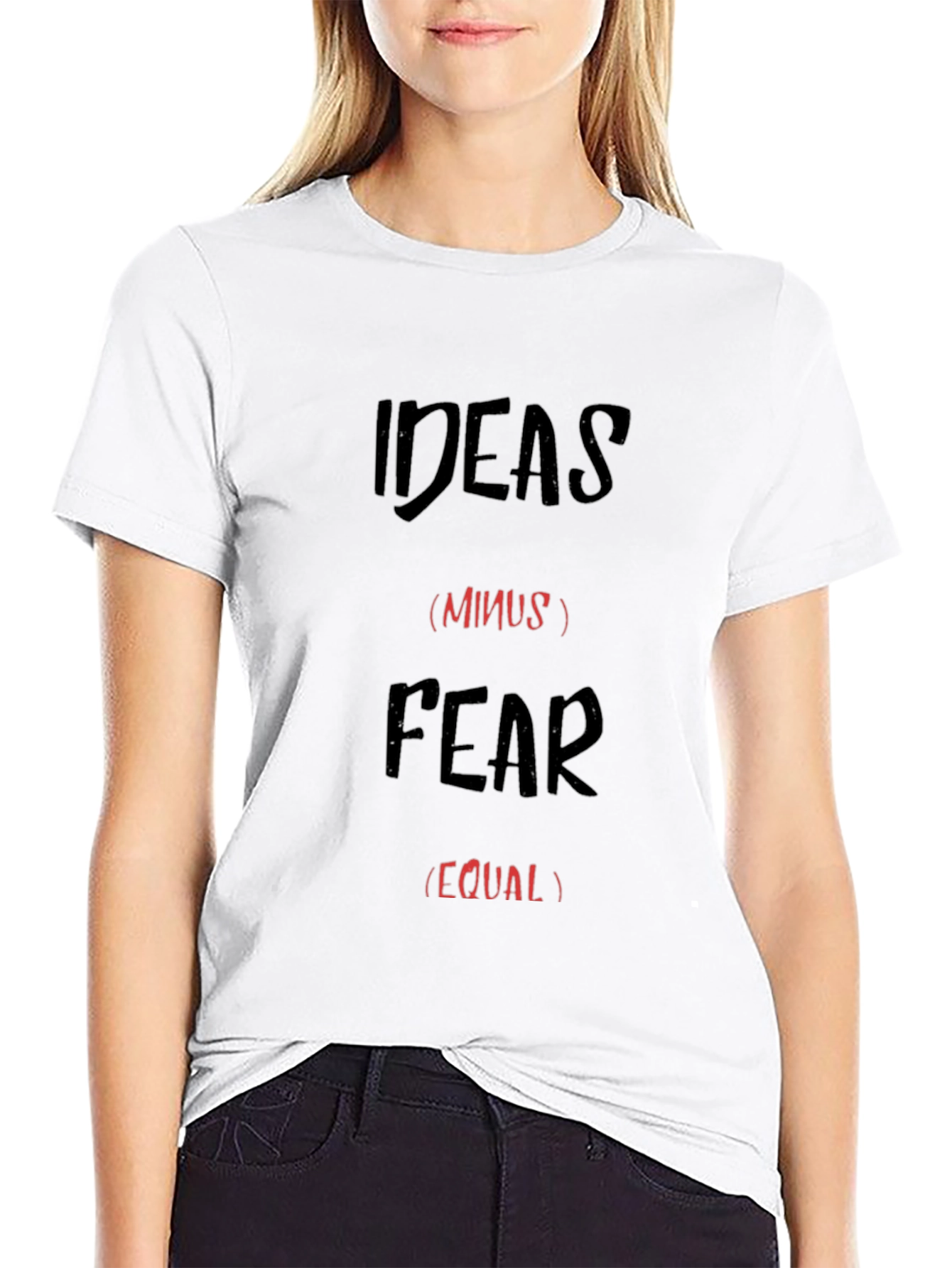 Ideas Minus Fear T-Shirt