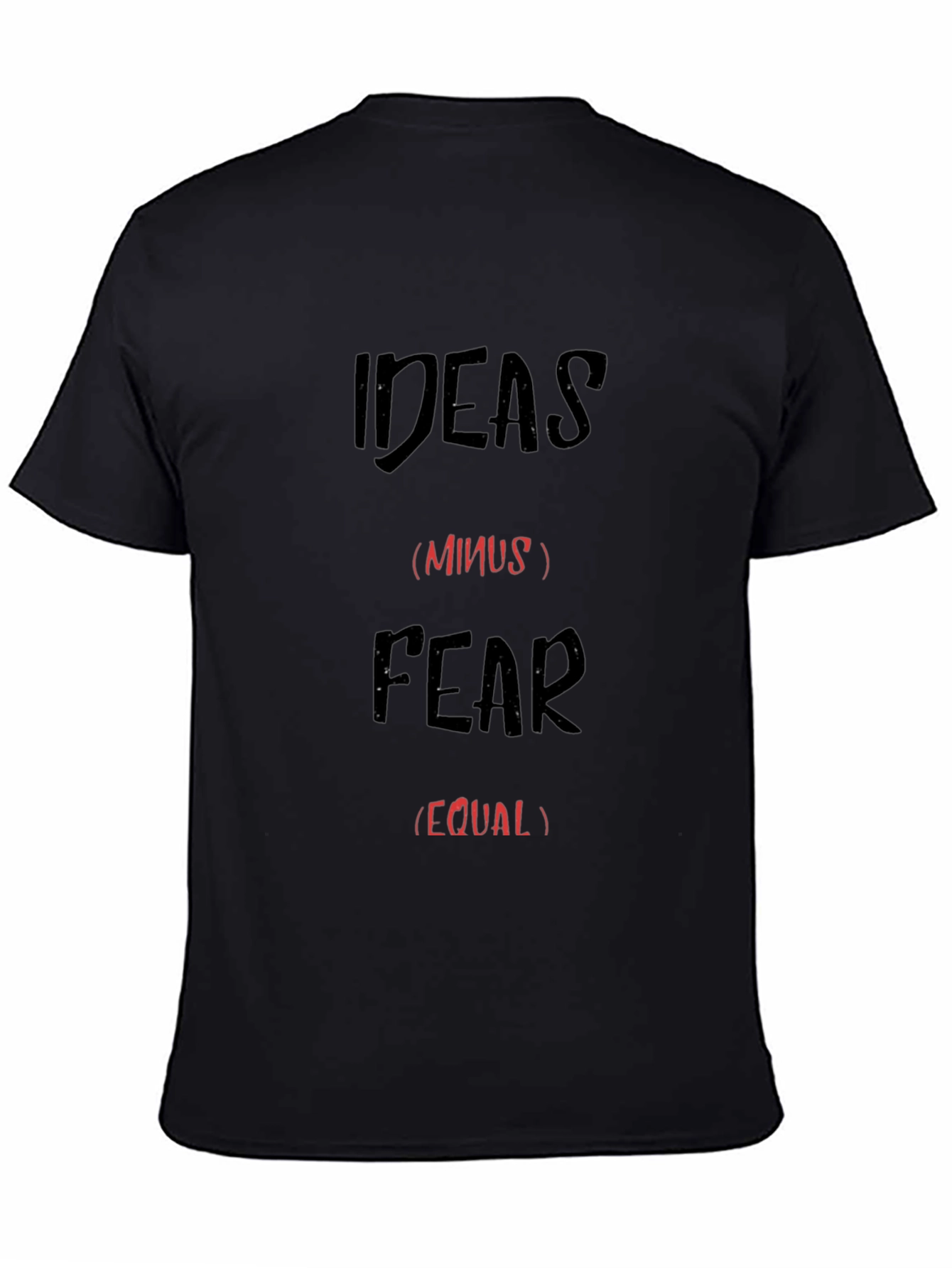 Ideas Minus Fear T-Shirt