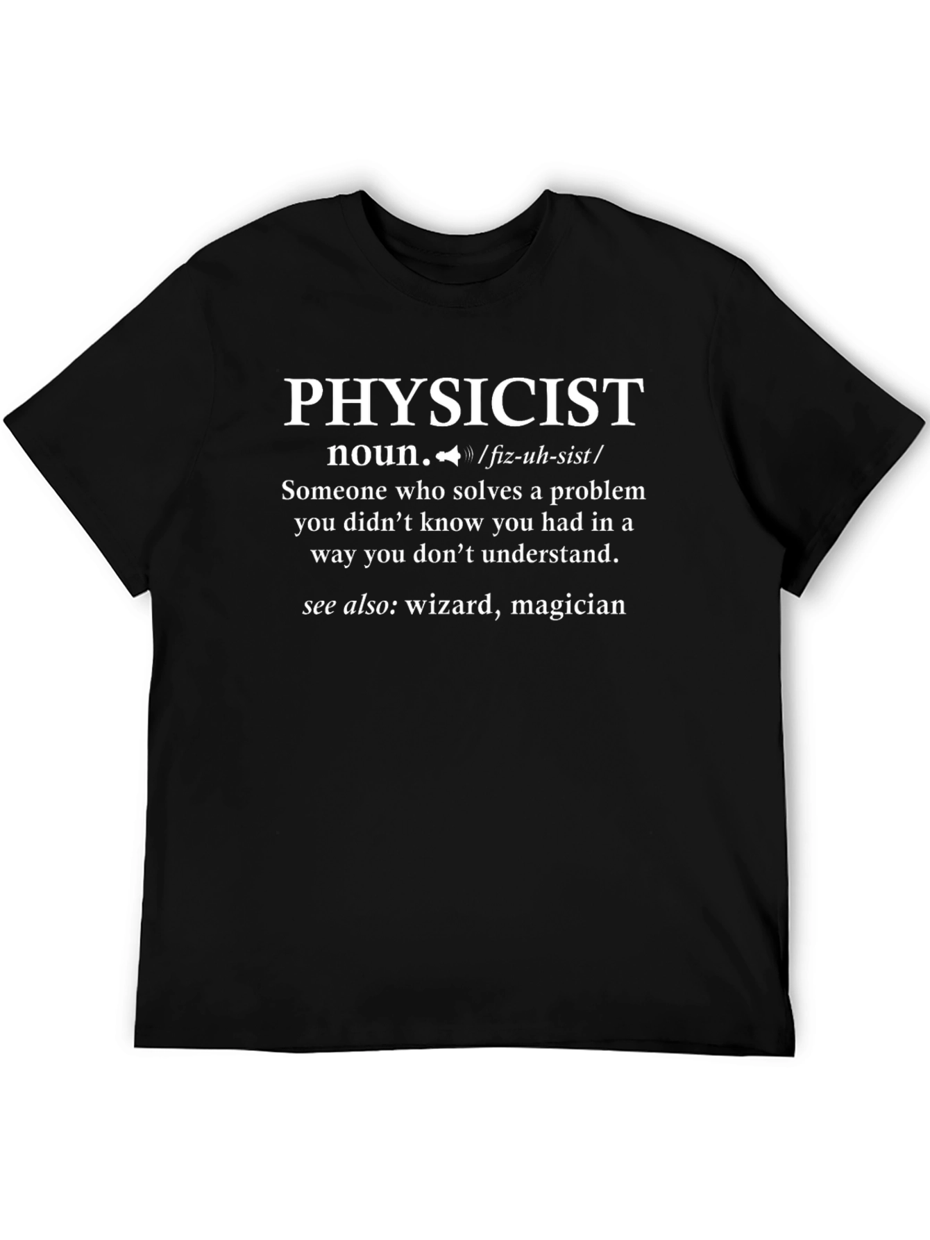 Physicist Definition Graphic T-Shirt - Science Humor Tee