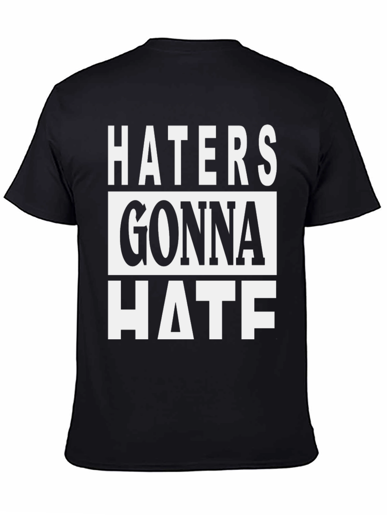 Haters Gonna Hate Graphic Tee - Black