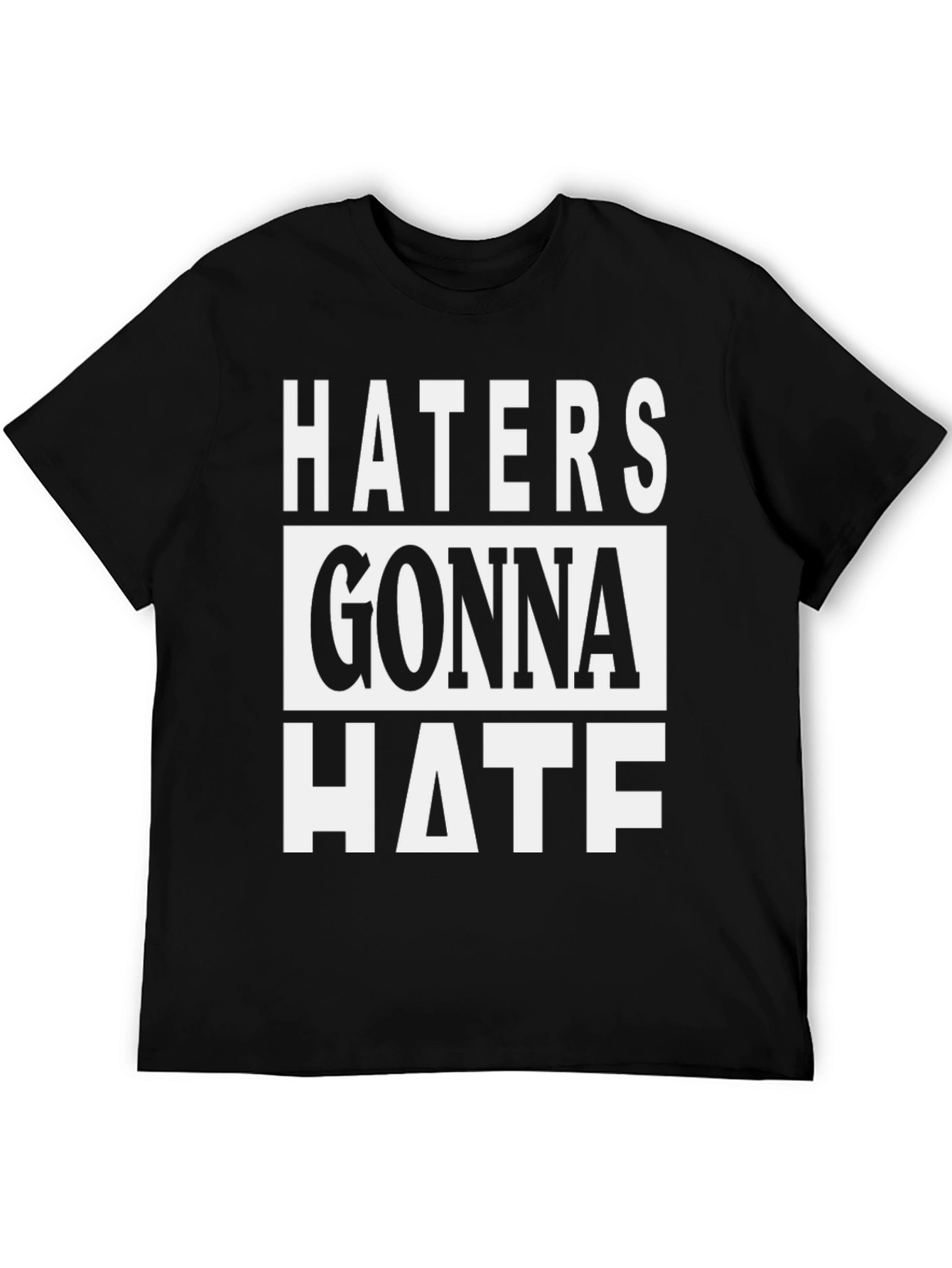 Haters Gonna Hate Graphic Tee - Black