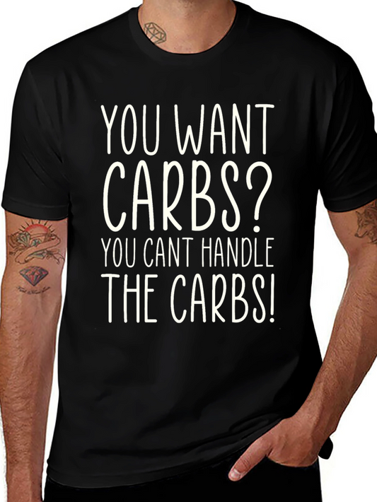 Funny You Want Carbs? T-Shirt - Black