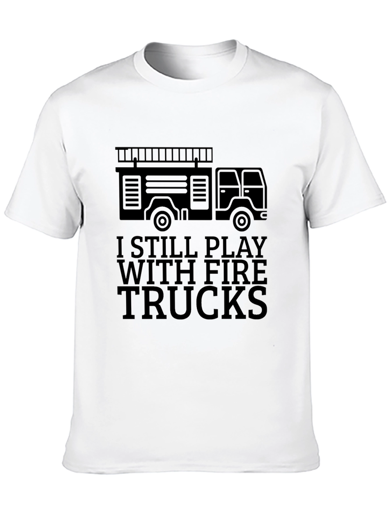 I Still Play With Fire Trucks Black T-Shirt