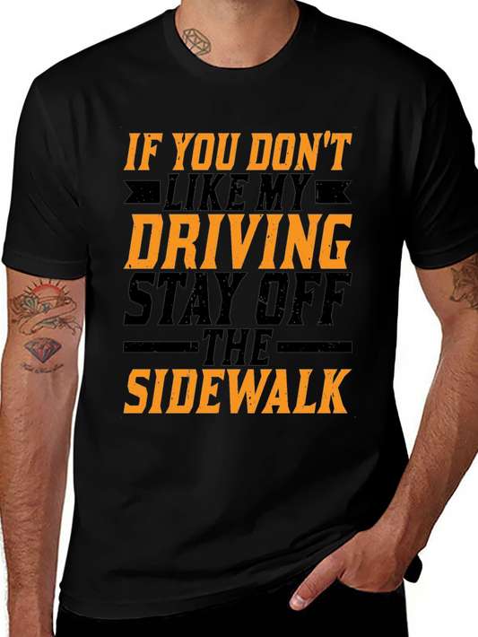 Funny Driving T-Shirt - Stay Off The Sidewalk