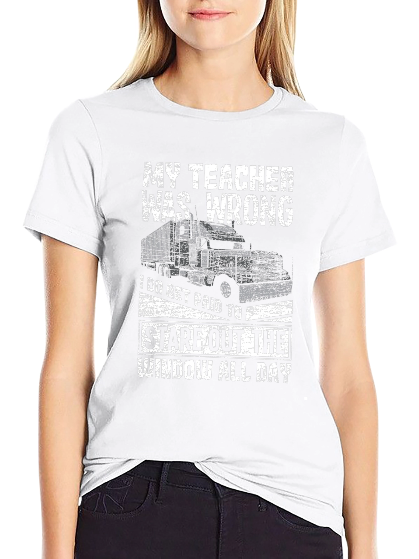 Funny Trucker T-Shirt - My Teacher Was Wrong